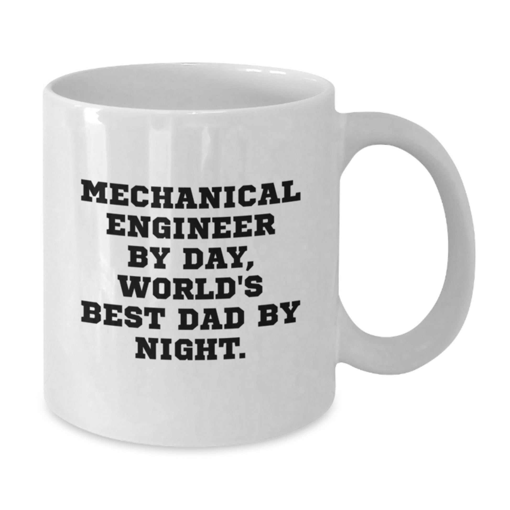 Funny Mechanical Engineer White Coffee Mug, Gifts from Dad for Christmas Unique Presents, Mechanical Engineer By Day, World's Best Dad By Night. - Additional