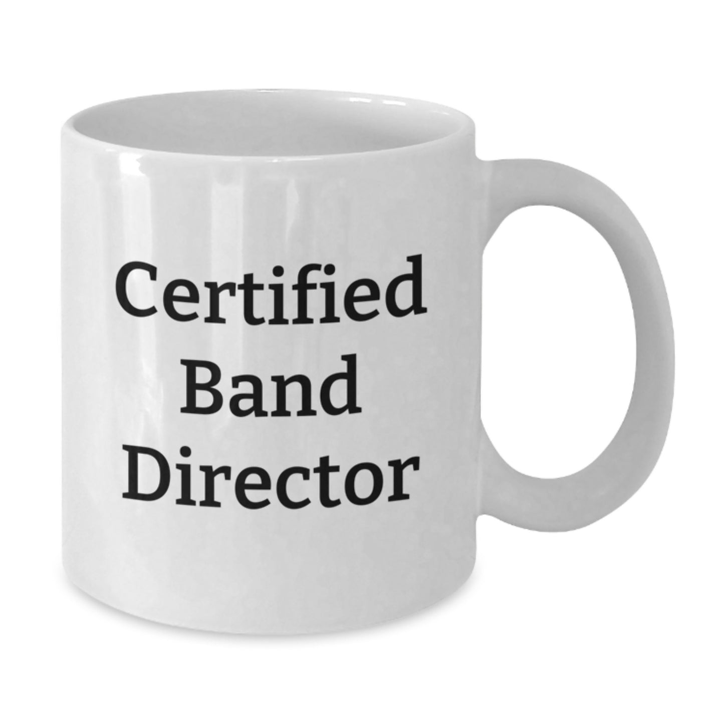 Funny Gifts from Friends to Band Director, Christmas Unique Coffee Mugs, 'Certified Band Director' Quote, White Ceramic Coffee Mug - Additional