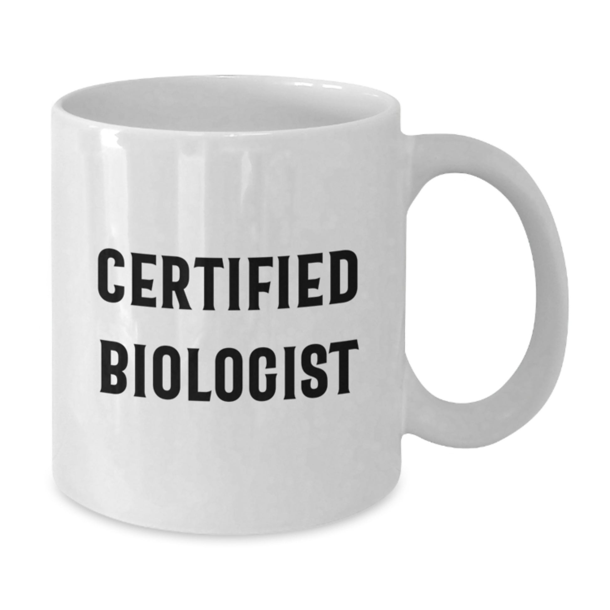Funny Biologist Gifts for Men - White Coffee Mug with Inspirational Quote, 11oz or 15oz, Ceramic, Microwave and Dishwasher Safe, Gifts from Friends or Family for Graduation - Additional
