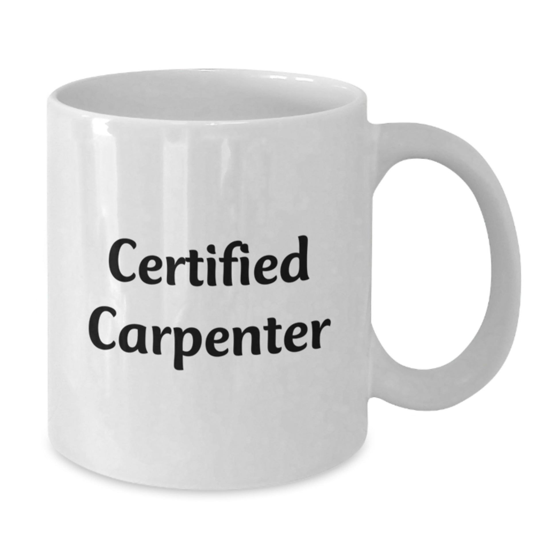 Funny 'Certified Carpenter' White Coffee Mug Gifts from Friends, Coworkers, Family Men, Christmas Unique Gifts - Additional