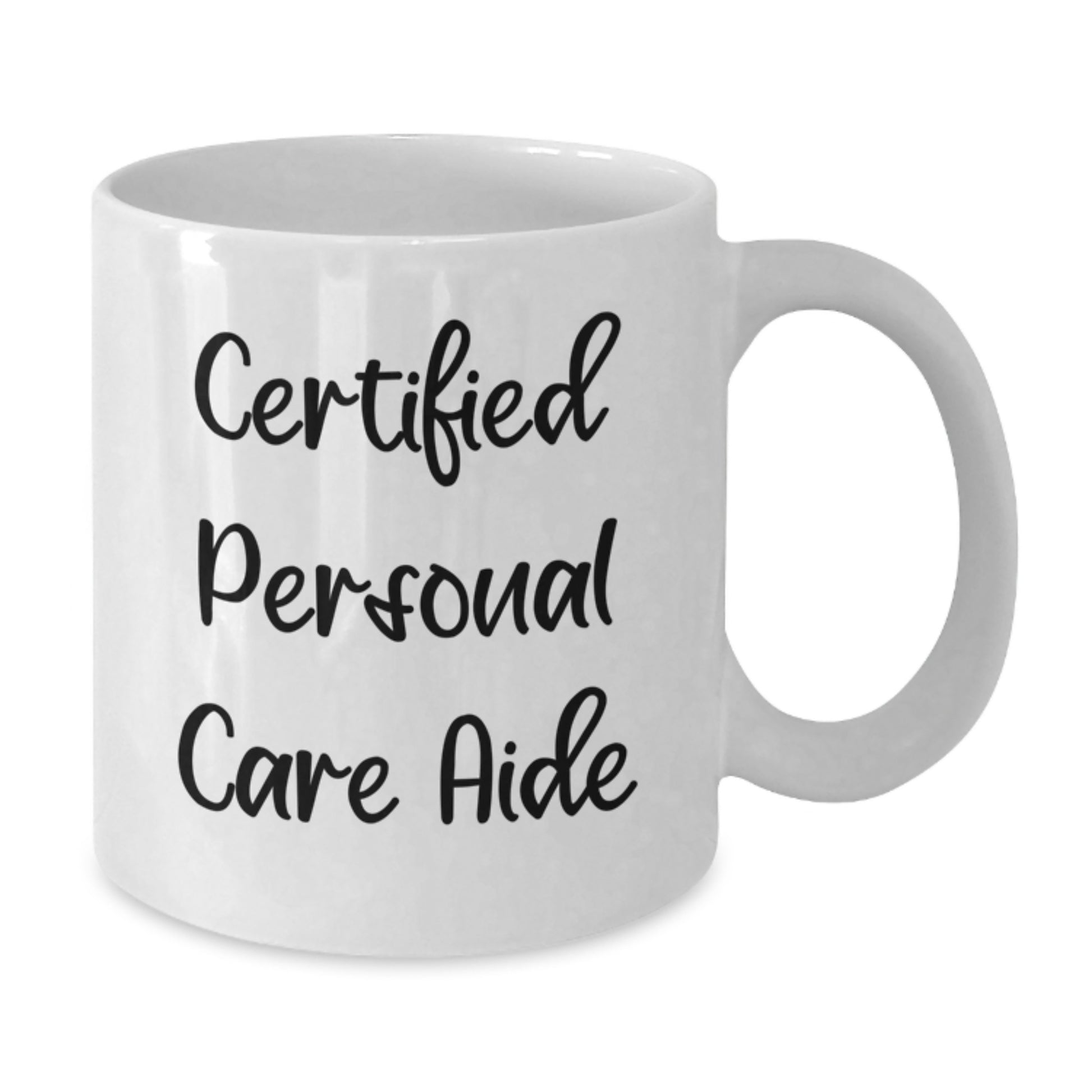 Personal Care Aide Gifts from Family - Funny Quote White Coffee Mug for Certified Personal Care Aide, Christmas Unique Gift for Men, Women, Friends, Coworkers, Family - Additional