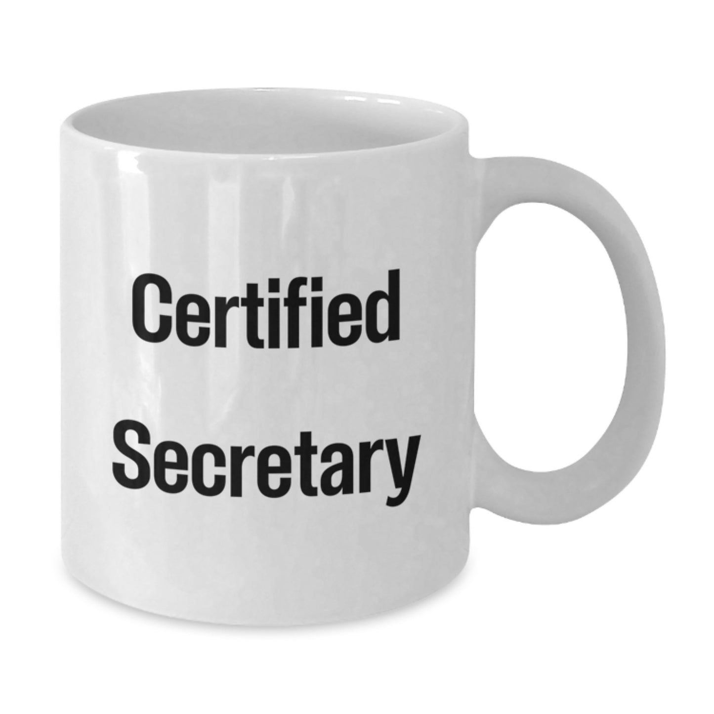 Funny Secretary Quotes White Coffee Mug Gifts from Friends for Birthday, 11oz or 15oz, Ceramic, Microwave and Dishwasher Safe - Additional