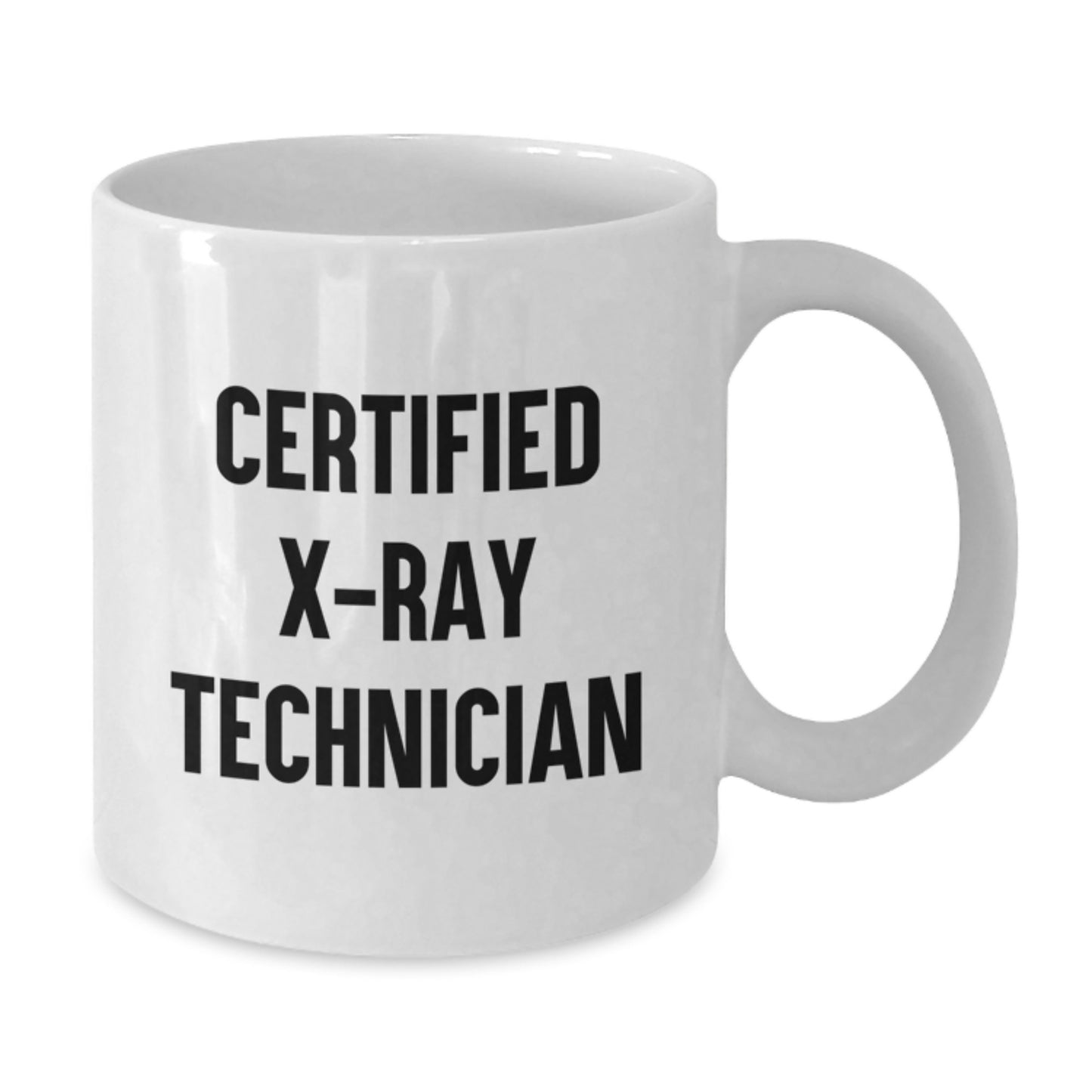 Funny X-Ray Technician Gifts from Friends, Birthday Unique Gifts for Certified X-Ray Technician, White Coffee Mug - Additional