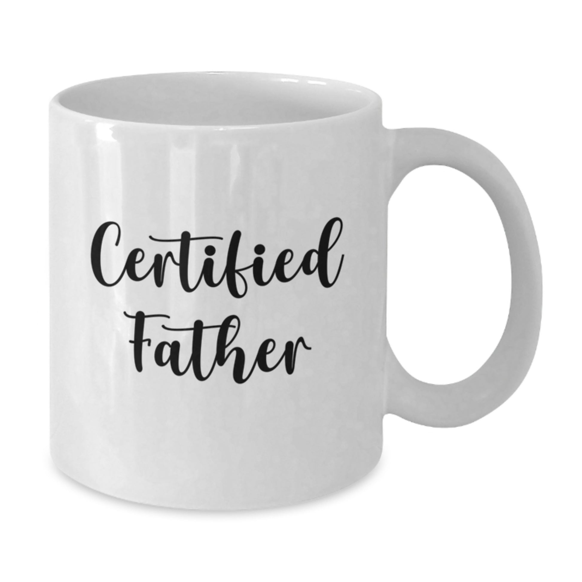 Funny Father Day Gifts from Men to Fathers - White Ceramic Coffee Mug with Quote 'Certified Father' for Birthday Celebrations - Additional