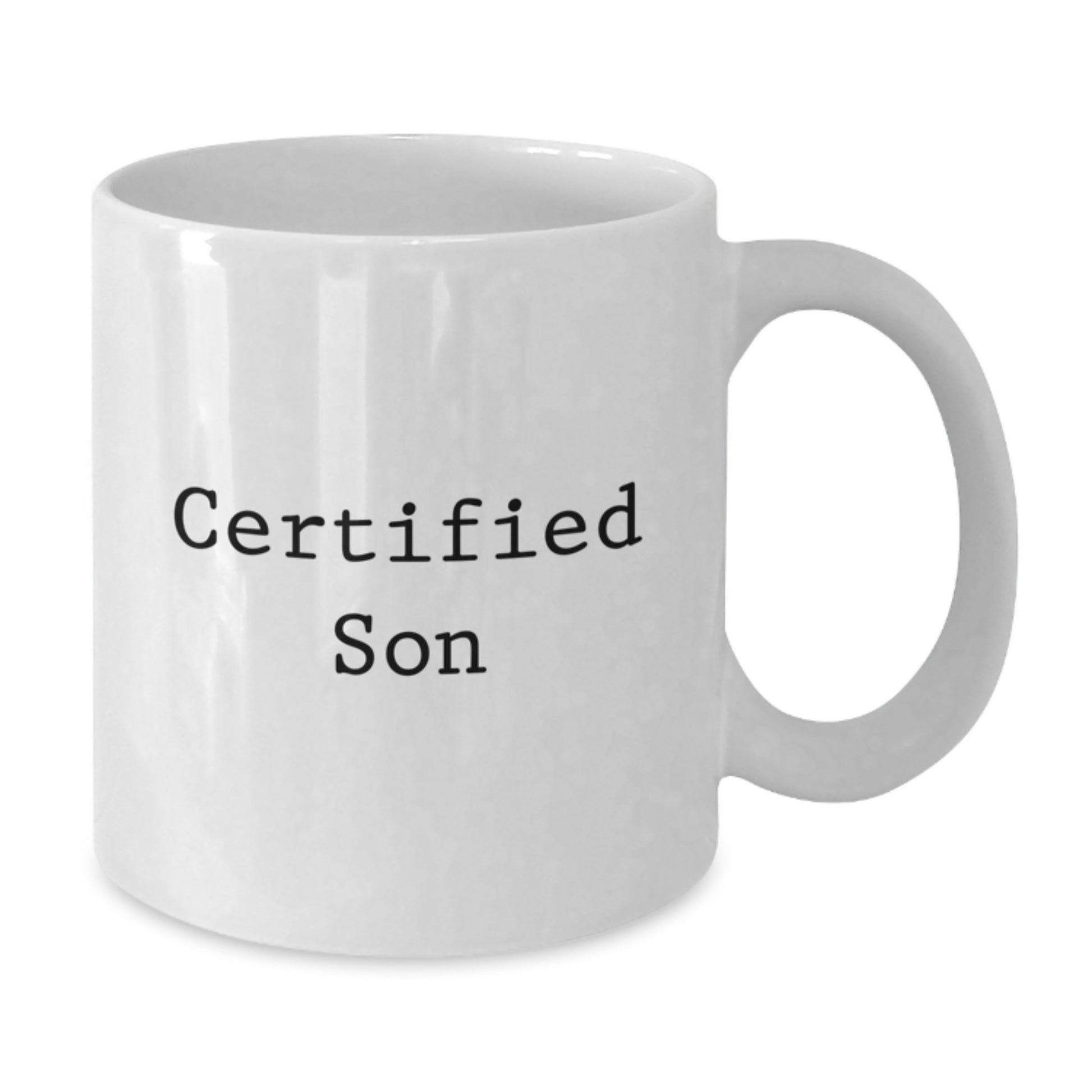 Funny Christmas Unique Gifts for Son - Certified Son White Coffee Mug, 11oz or 15oz Capacity, White Ceramic Mug for Daughter, Son's Birthday Unique Gift from Family - Additional