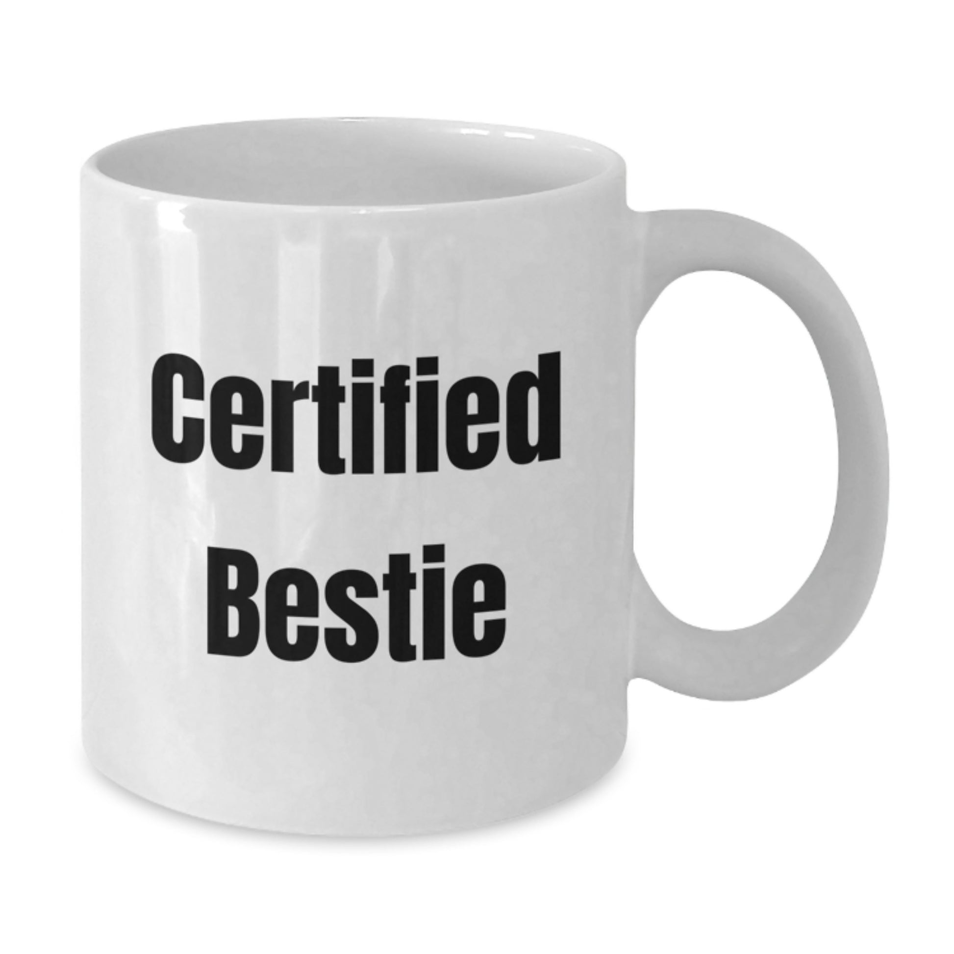 Funny Certified Bestie Gifts from Friends to Bestie - White Coffee Mug, Perfect for Christmas Morning, Funny Quote - Additional