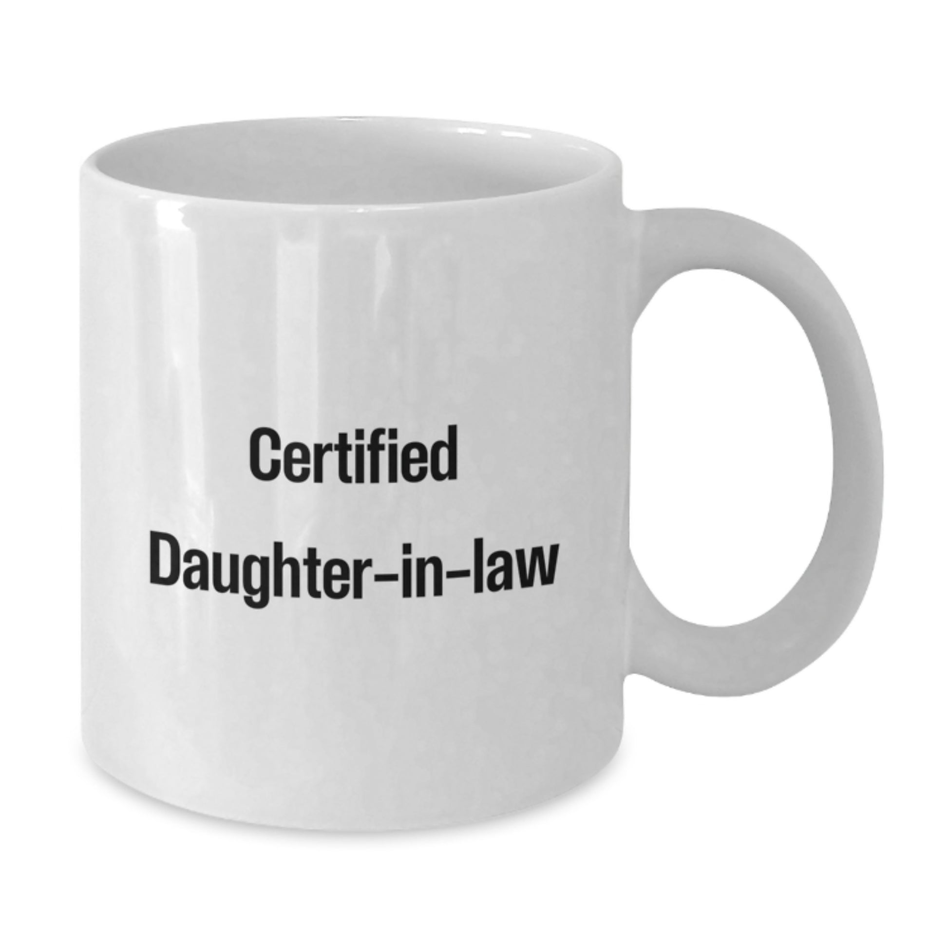 Funny Daughter-in-law Gift, Certified Daughter-in-law White Coffee Mug, Birthday Unique Gifts from Family to Daughter-in-law, Funny 'Certified Daughter-in-law' Quote - Additional
