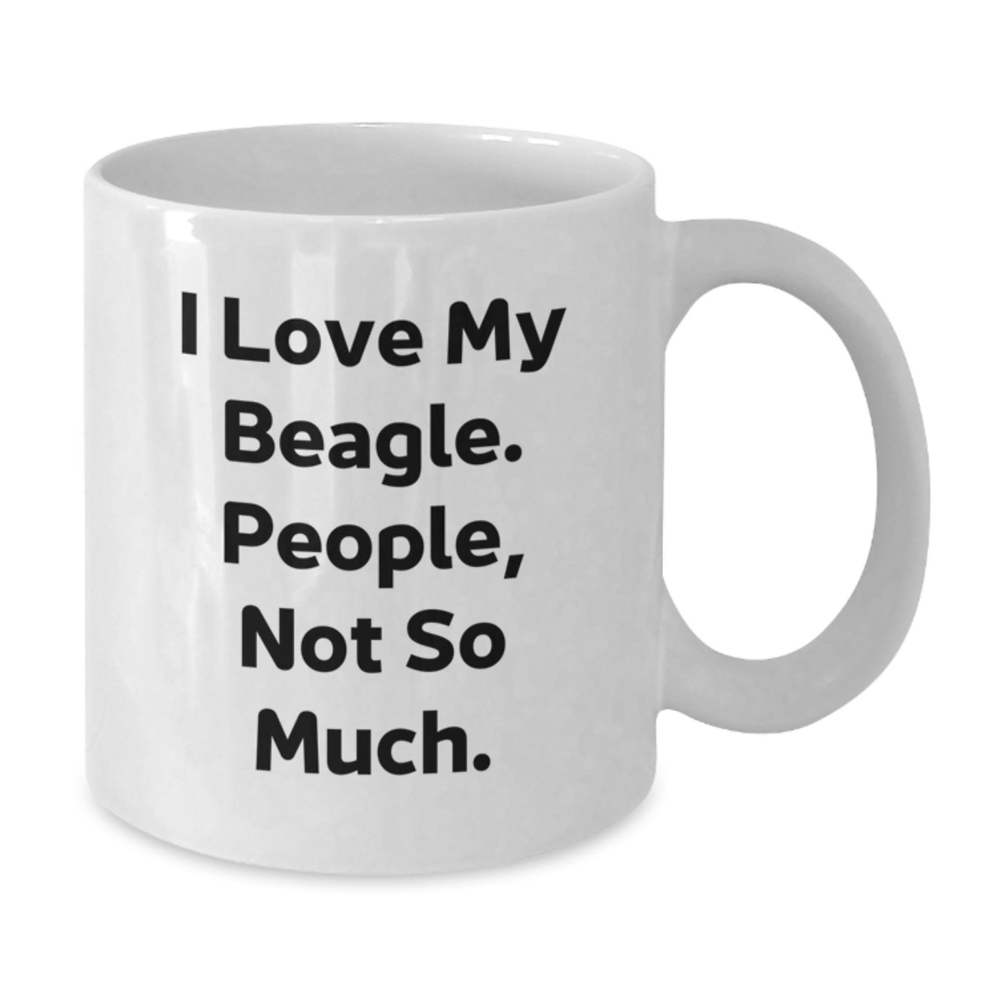Beagle Dog Lovers Funny White Coffee Mug Gifts from Friends, Gifts for Beagle Dog Enthusiasts on Birthday, I Love My Beagle, People Not So Much - Additional