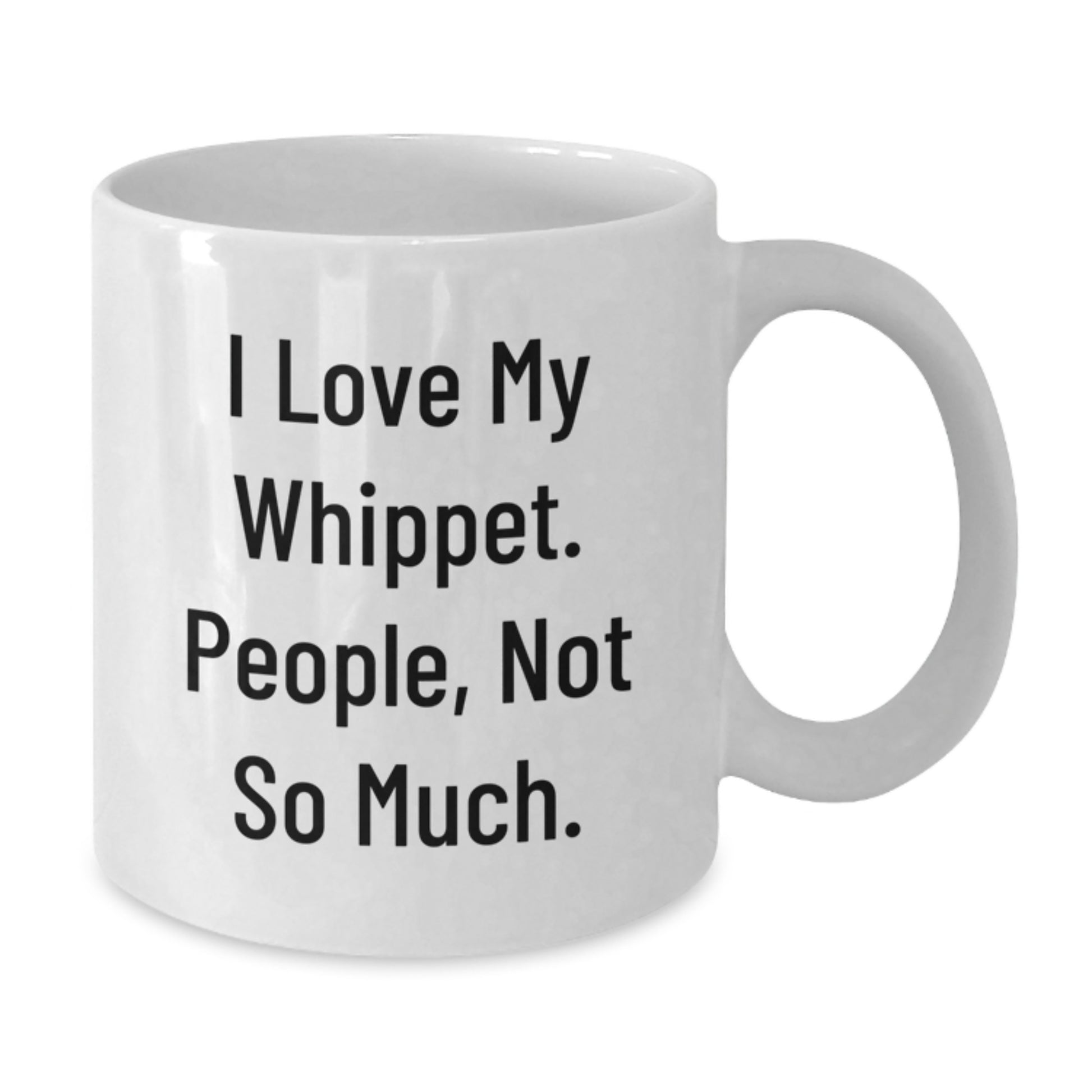 Funny Whippet Dog Gifts from Friends for Whippet Dog Lovers - White Coffee Mug, 'I Love My Whippet. People, Not So Much.' Quote, Graduation Unique Gifts - Additional