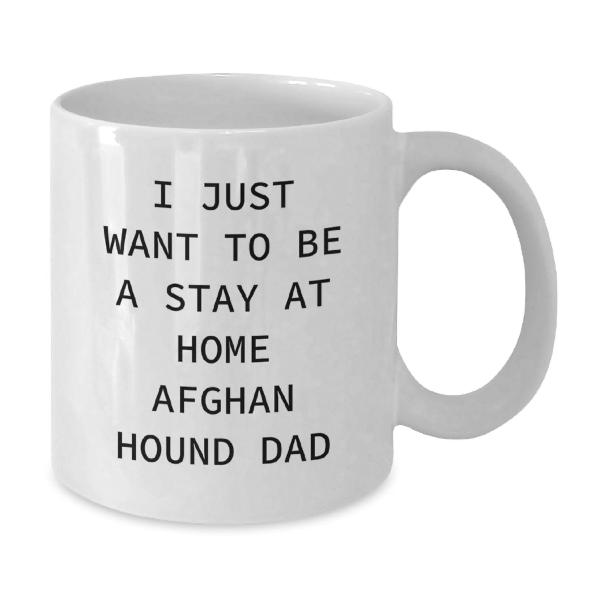 Funny Afghan Hound Dog Gifts for Men, White Coffee Mugs with I Just Want To Be A Stay At Home Dad Quote, Christmas Unique Presents from Family - Additional