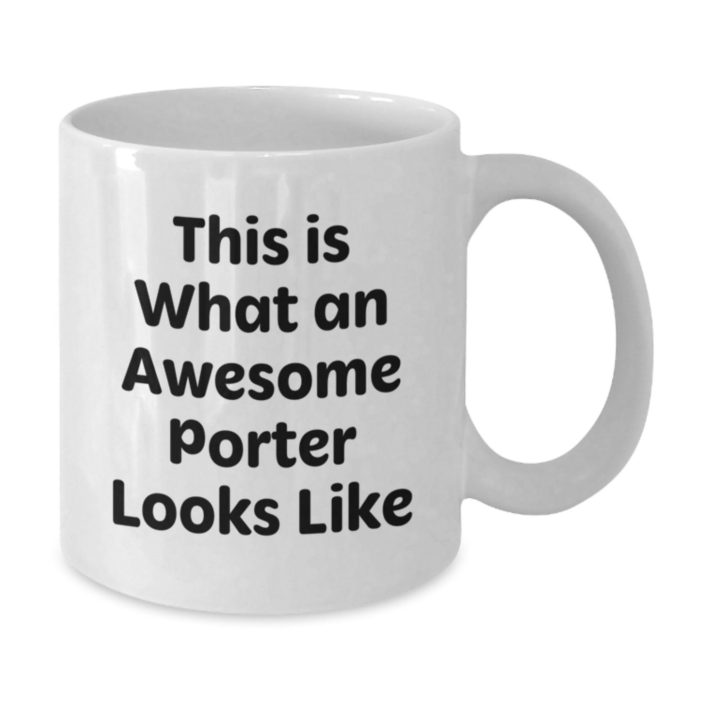 Funny Gifts for Porter Birthday, White Coffee Mug with This Is What An Awesome Porter Looks Like Quote, Gifts from Friends - Additional