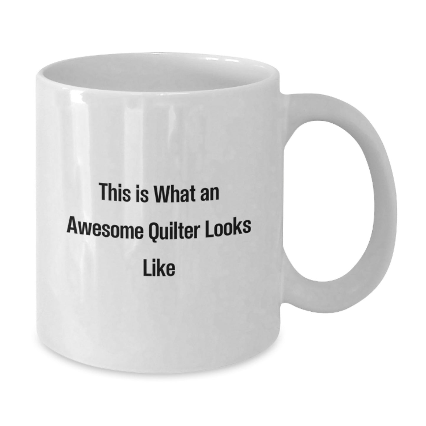 Funny Quilter Gifts from Friends - This Is What An Awesome Quilter Looks Like White Coffee Mug, Birthday Unique Gifts for Quilter - Additional