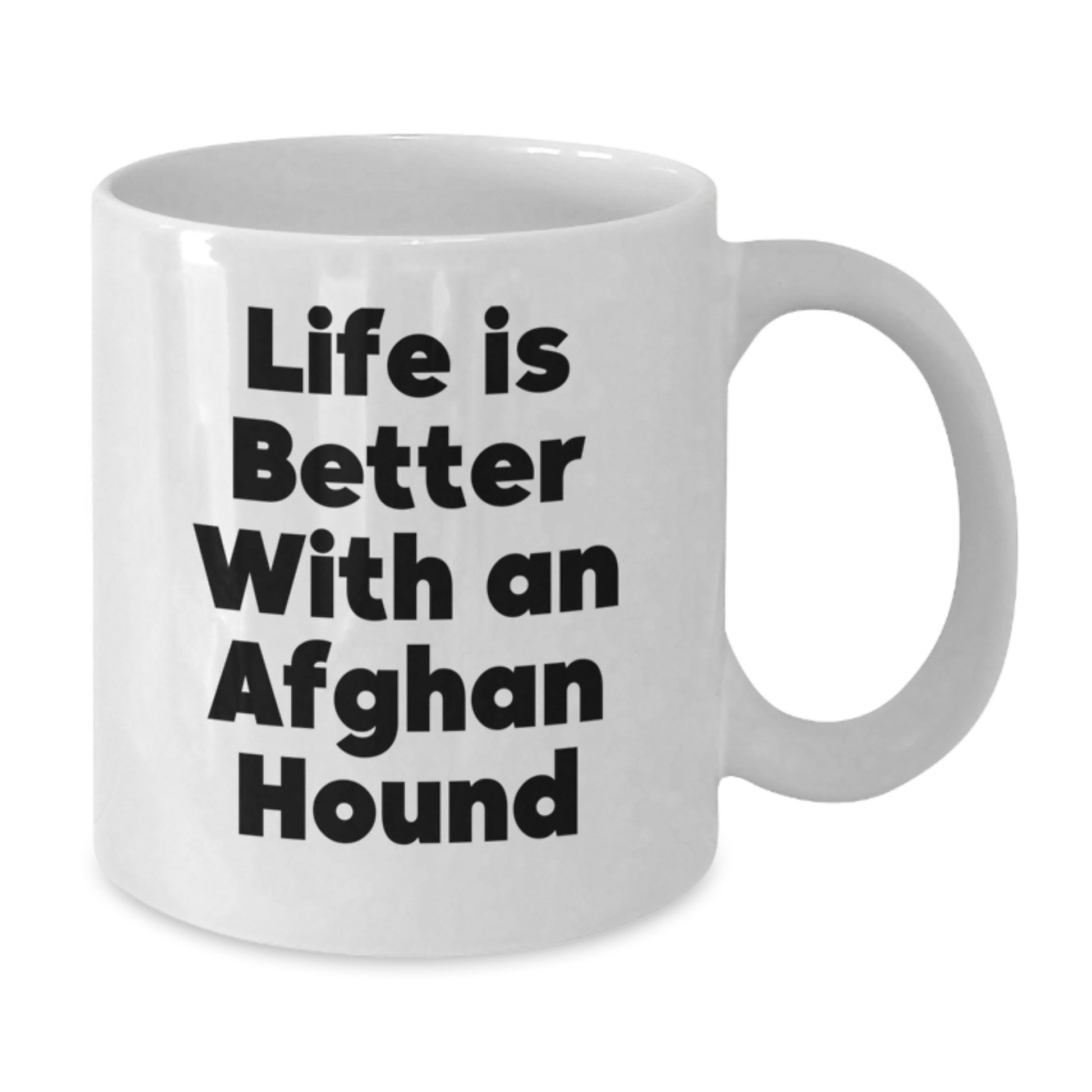 Funny Afghan Hound Dog Gifts for Men, Women, Family from Friends - White Coffee Mug with Life Is Better Quote - Graduation Unique Gifts - Additional