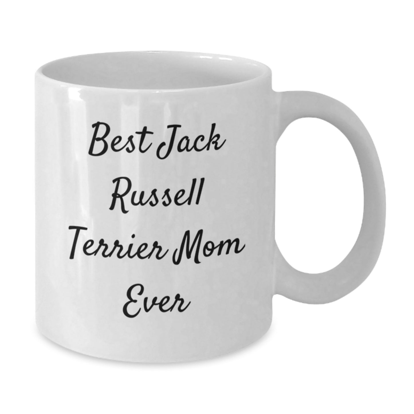 Funny Jack Russell Terrier Dog Quotes Gifts from Men to Best Jack Russell Terrier Mom Ever on Valentine's Unique White Coffee Mug - Additional