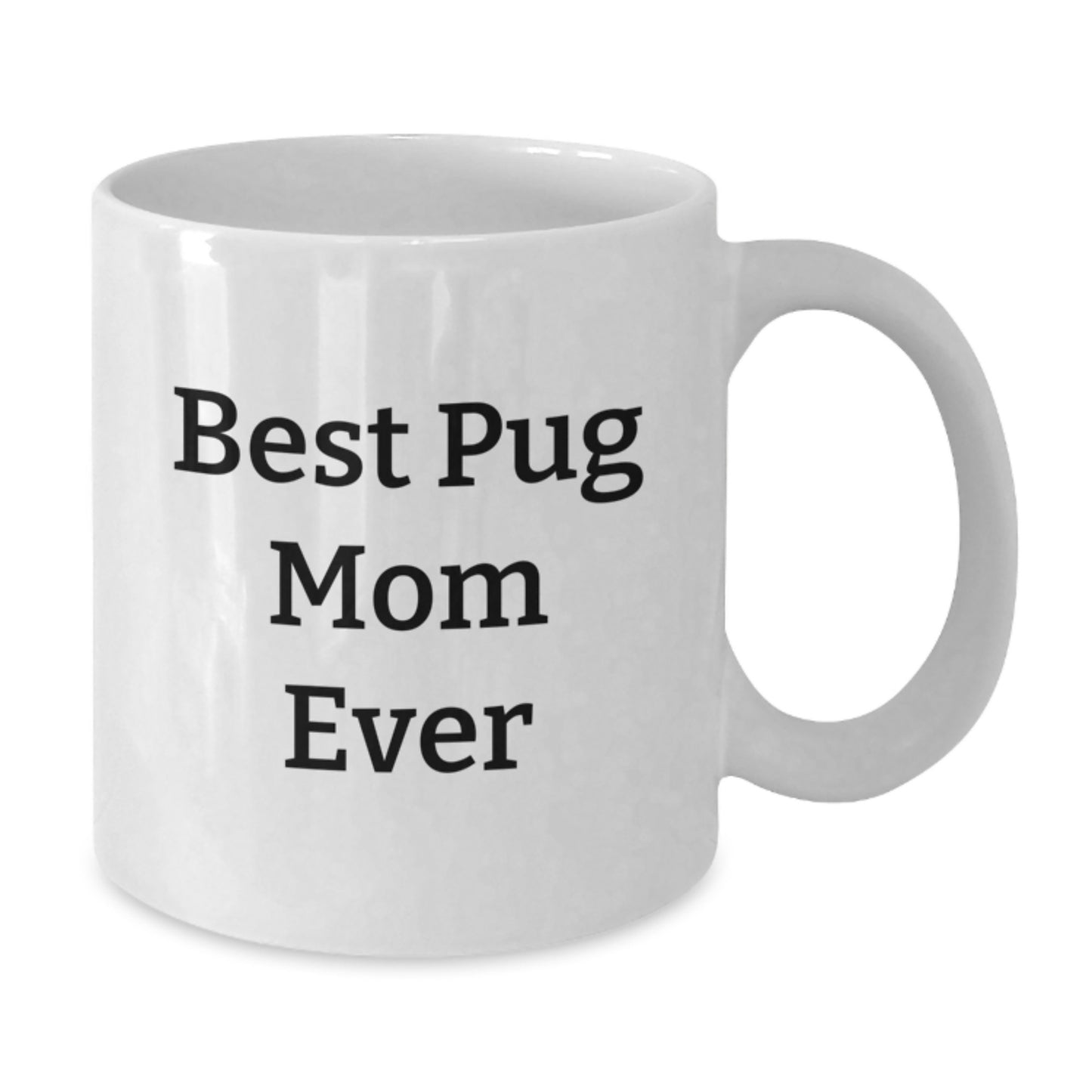 Best Pug Mom Ever Funny Pug Dog Gifts from Friends for Pug Dog Lovers on Birthday Unique Gifts - Additional