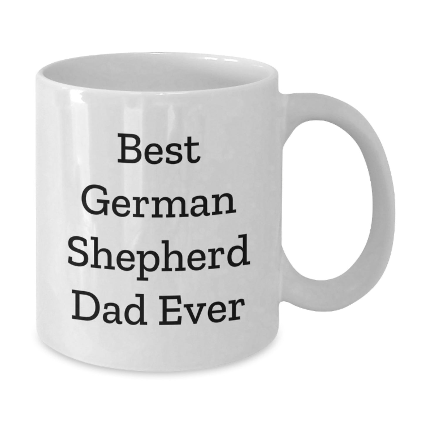 Funny German Shepherd Dog Lover Gifts from Dad for German Shepherd Dad's Graduation Unique White Coffee Mug - Additional