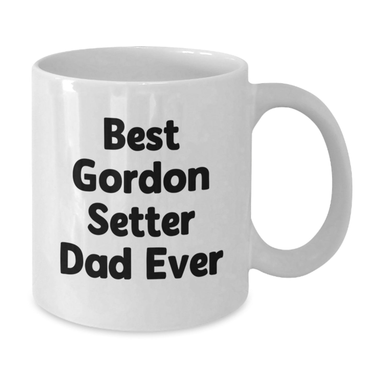 Gordon Setter Dad Ever Funny Quote White Coffee Mug Gifts for Men, Women, Friends, Graduation Unique Gifts from Family - Additional