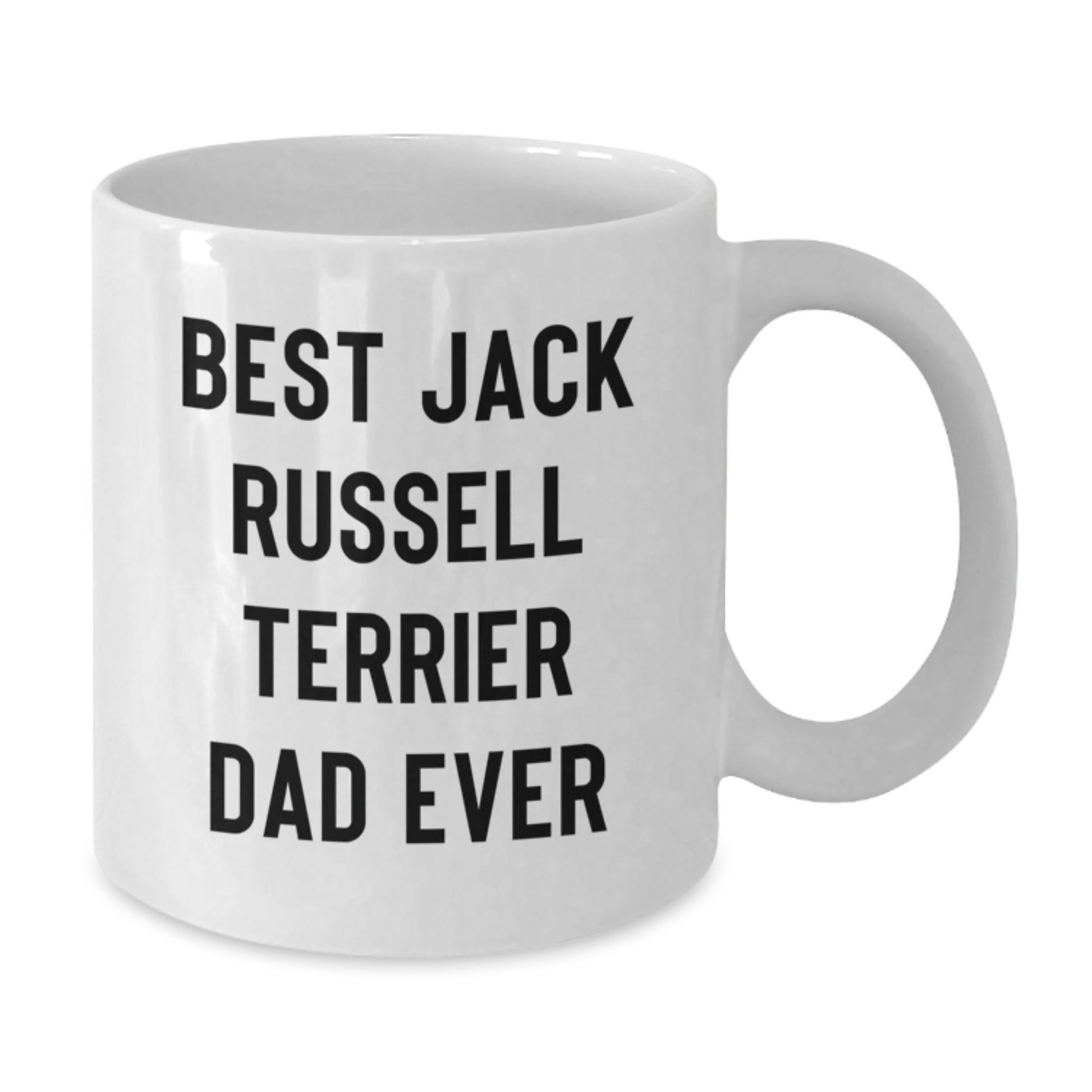 Funny Jack Russell Terrier Dog Lover Gifts from Dad to Men on Graduation Day - Best Dad Ever White Coffee Mug, 11oz or 15oz Capacity - Additional