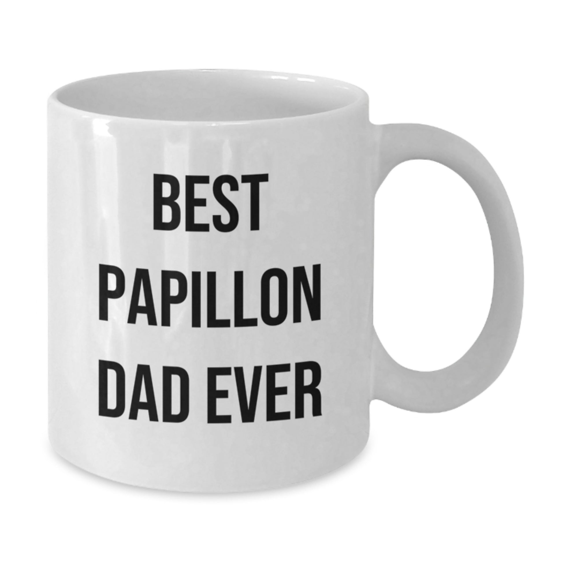 Papillon Dog Lovers' Funny Quote White Coffee Mugs, Gifts from Dad to Best Papillon Dad Ever, 11oz or 15oz, Birthday Unique Gifts for Him or Her - Additional