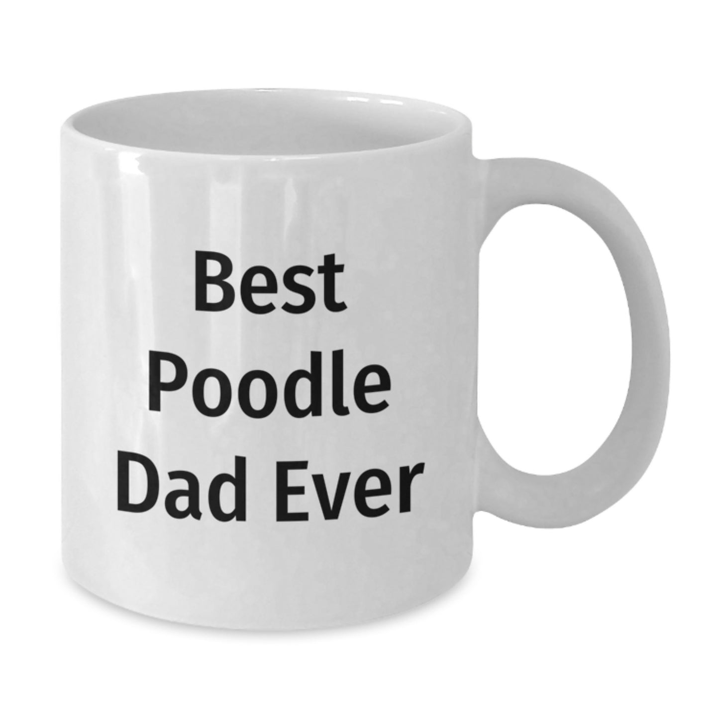 Funny Poodle Dog Gifts for Dad, White Coffee Mug, Best Poodle Dad Ever, Graduation Unique Gifts from Mom, Gifts for Poodle Dog Lovers - Additional