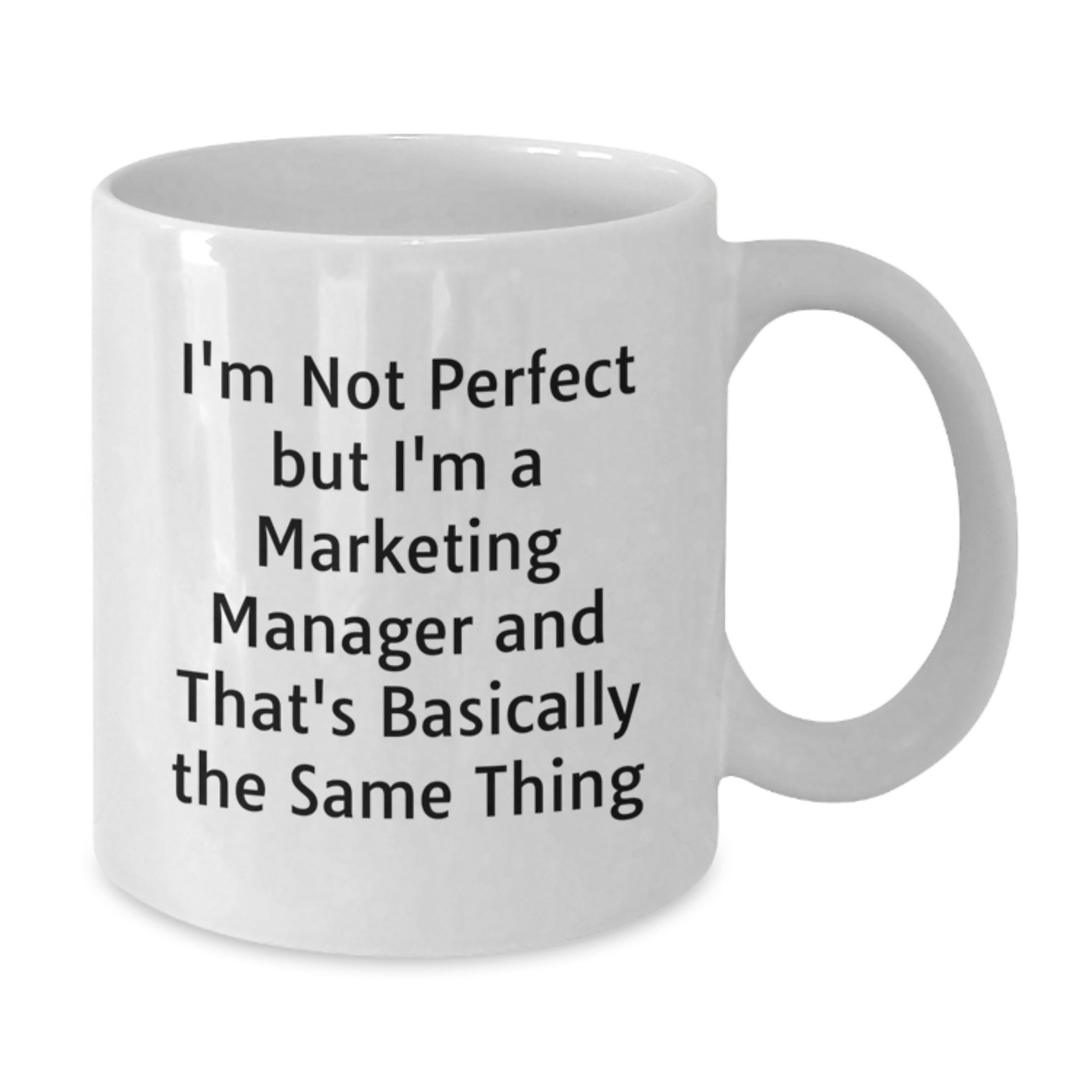 Funny Gift for Marketing Manager - White Coffee Mug, Perfect for Coworkers, 'I'm Not Perfect But I'm A Marketing Manager' Quote, Christmas Unique Gifts from Friends to Family - Additional
