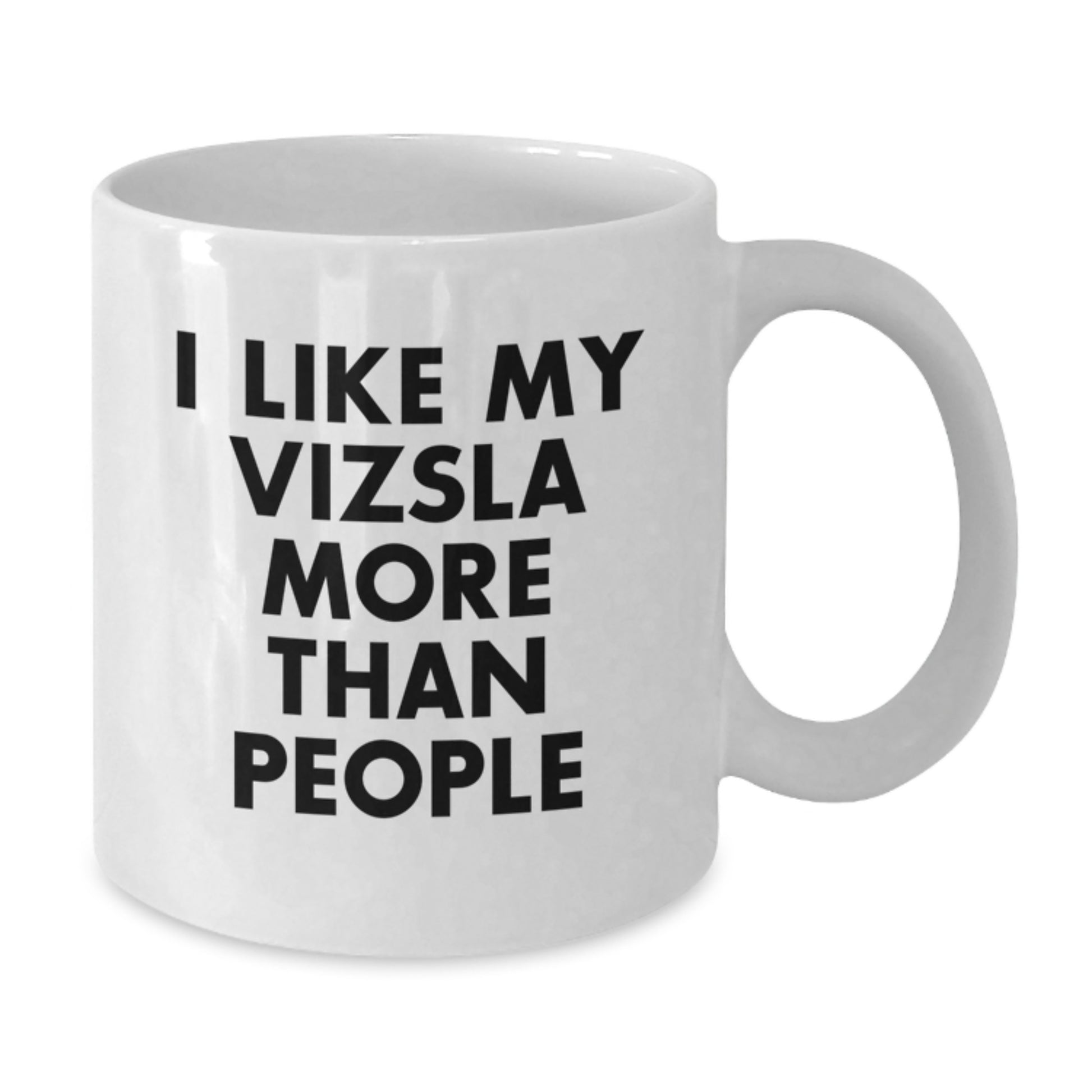 I Like My Vizsla More, Funny Vizsla Dog Gifts from Friends, Unique Birthday Coffee Mugs for Vizsla Dog Lovers - Additional