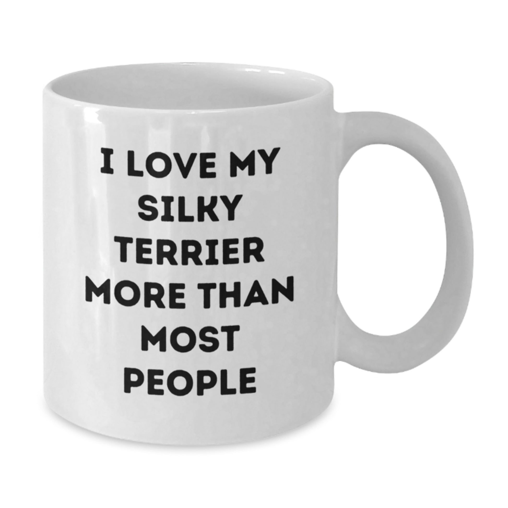Funny Silky Terrier Dog Gifts from Friends for Silky Terrier Dog Lovers, Inspirational White Coffee Mug for Birthday - Additional