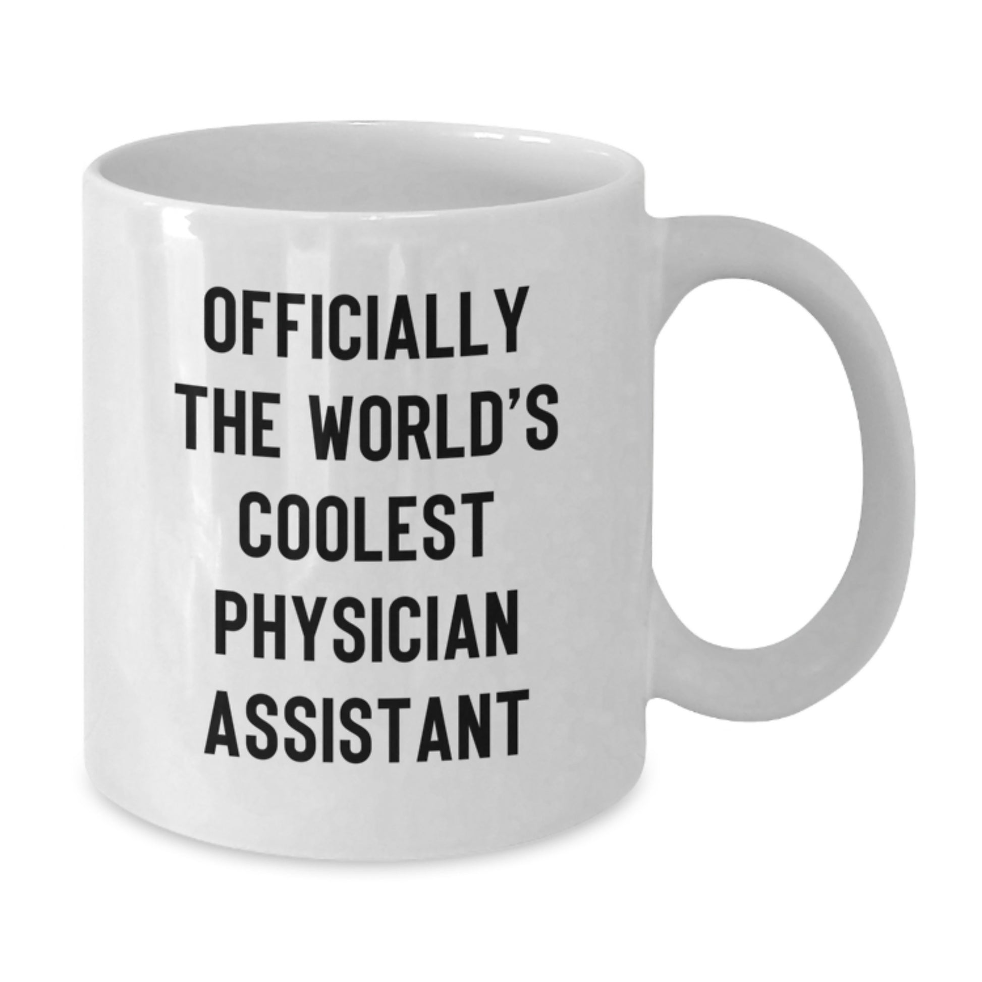 Funny Physician Assistant Gifts - 'Officially The World's Coolest' White Coffee Mug for Birthday from Friends to Physician Assistant - Additional