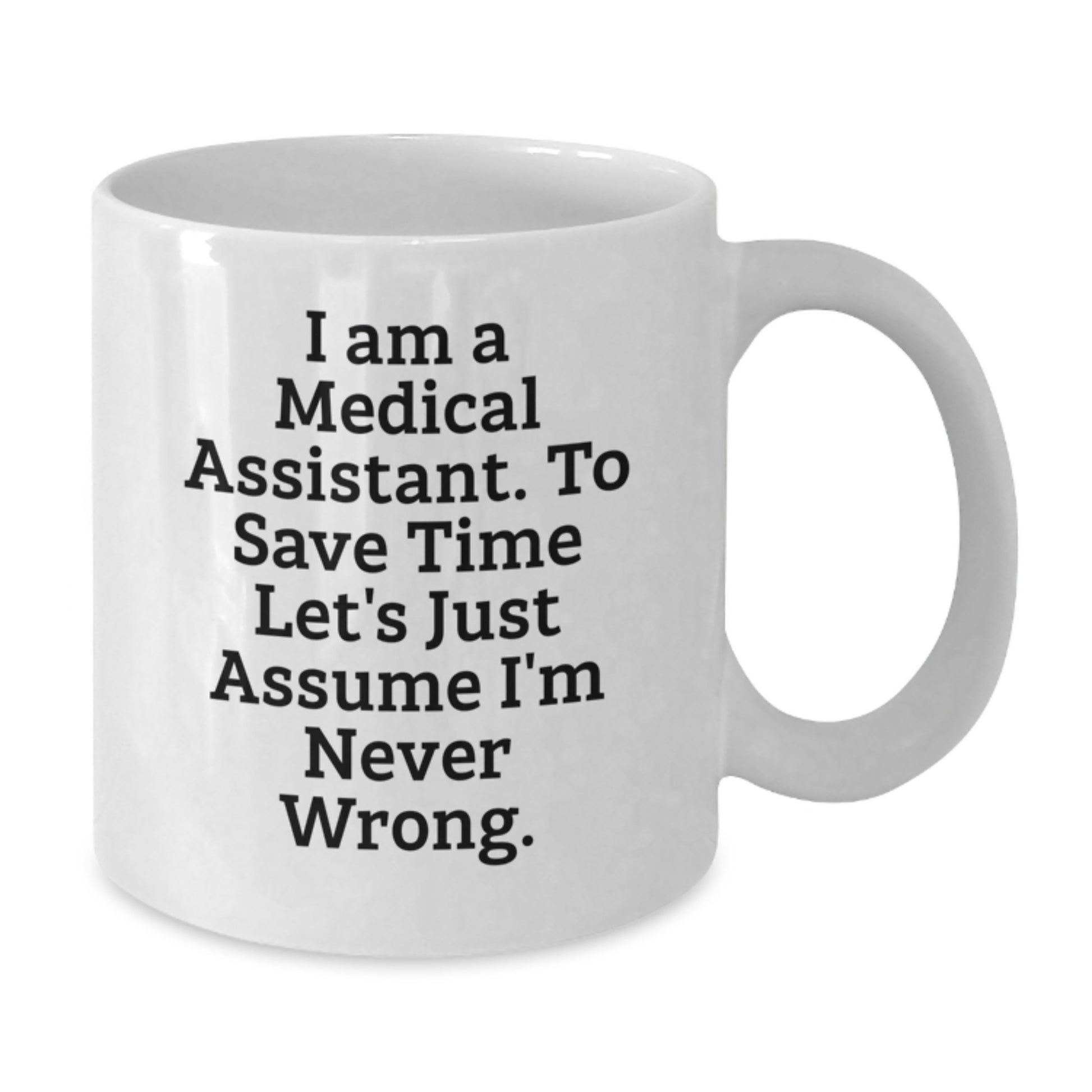 Medical Assistant Humor White Coffee Mug Gifts for Friends from Medical Assistant Enthusiasts - Additional