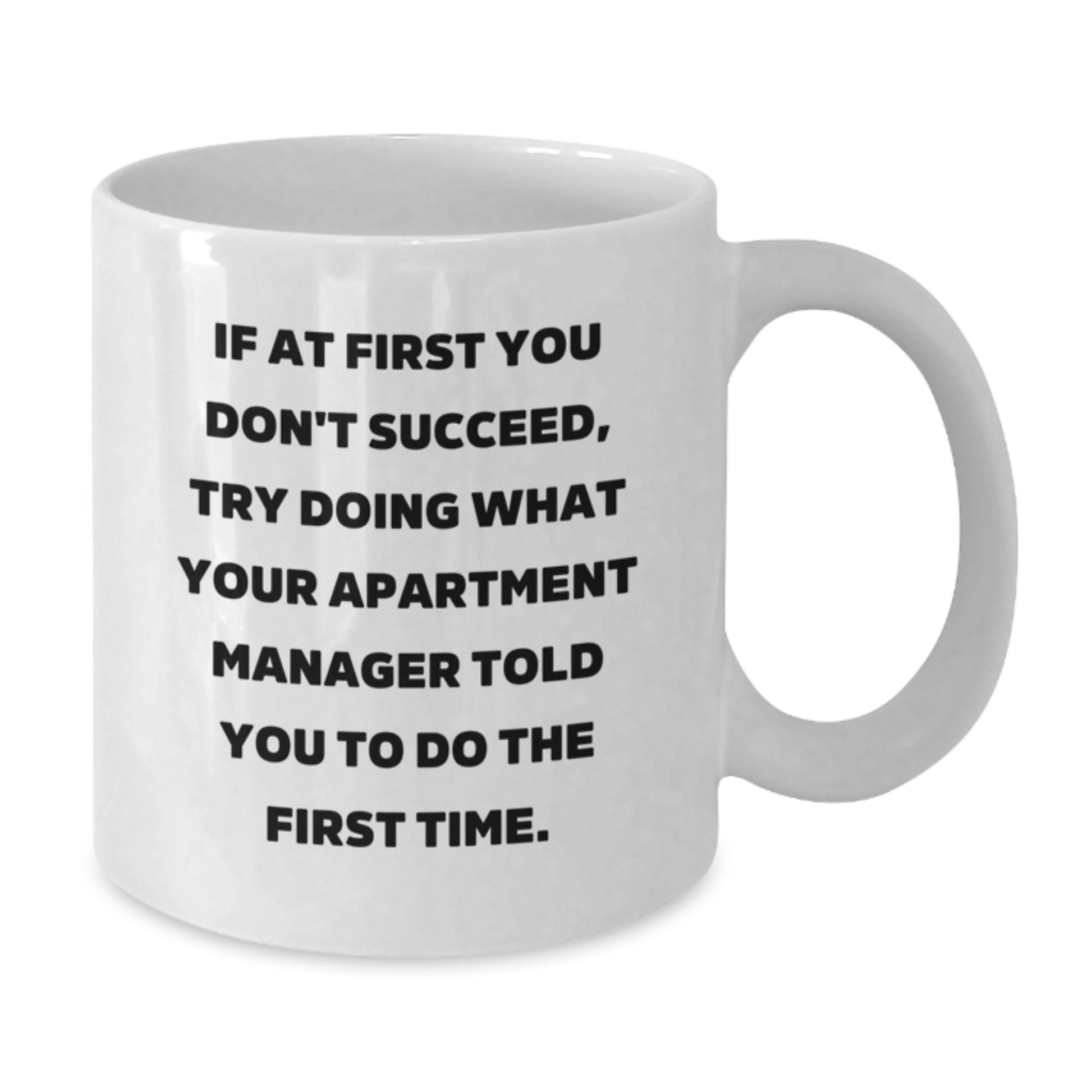 Funny Quote Gifts for Apartment Manager - White Coffee Mug - Gifts from Friends to Apartment Manager, Unique Christmas Unique Gifts for Women, Funny White Mug with Inspirational Quote. - Additional