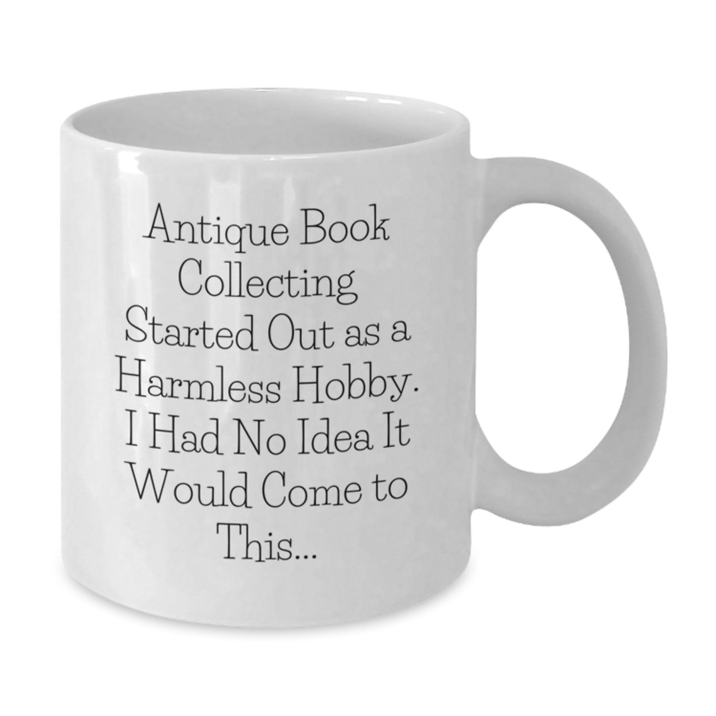 Antique Book Collecting Humor Gifts from Men to Friends with Love, White Coffee Mug, Funny Quote for Christmas Unique Presents - Additional