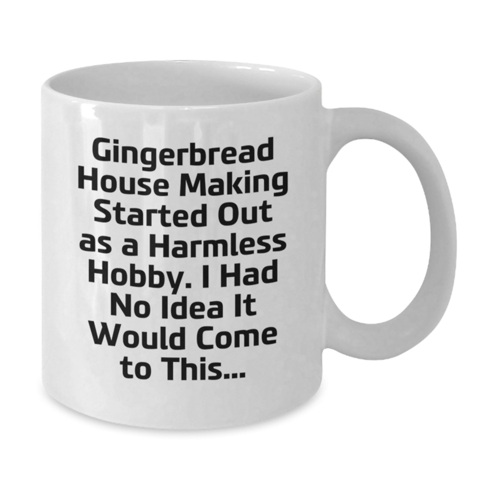 Gingerbread House Making Gifts for Men, Funny Quote White Coffee Mug, Christmas Unique Gifts from Friends - Additional