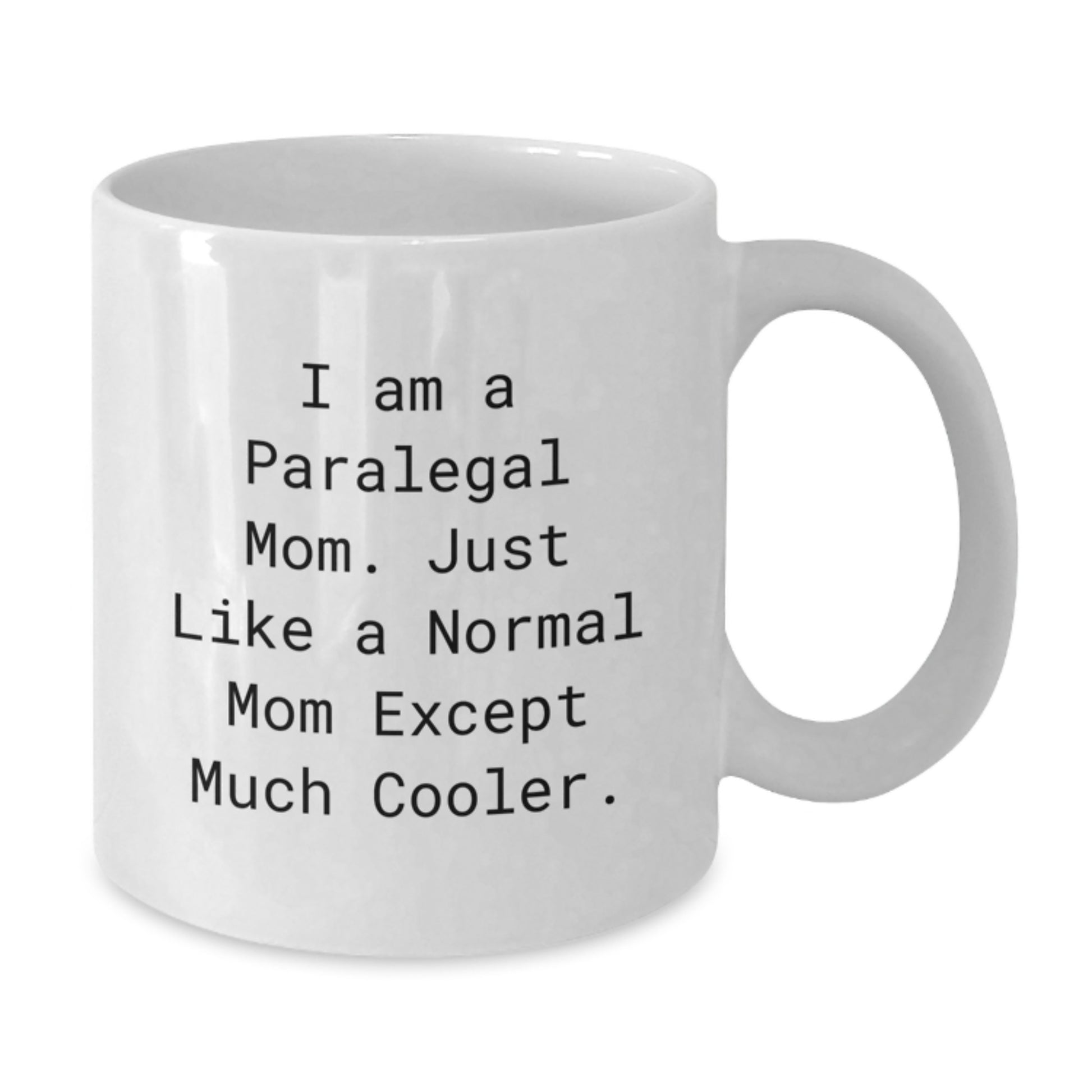 Funny Paralegal Gifts for Paralegal Mom, White Coffee Mug, 11oz or 15oz Capacity, Christmas Unique Gifts from Mom - Additional