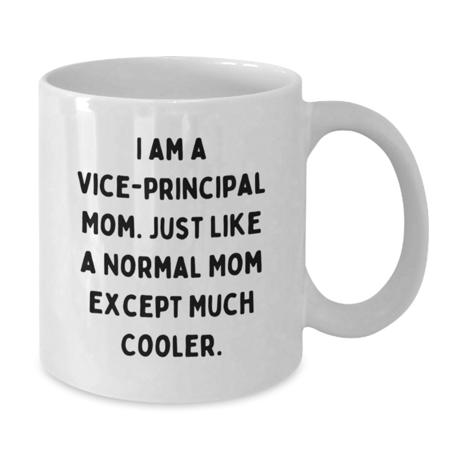 Funny Vice-principal Mom Gifts from Friends for Vice-principal Christmas Unique Mugs - White Coffee Mug I Am A Vice-principal Mom - Additional