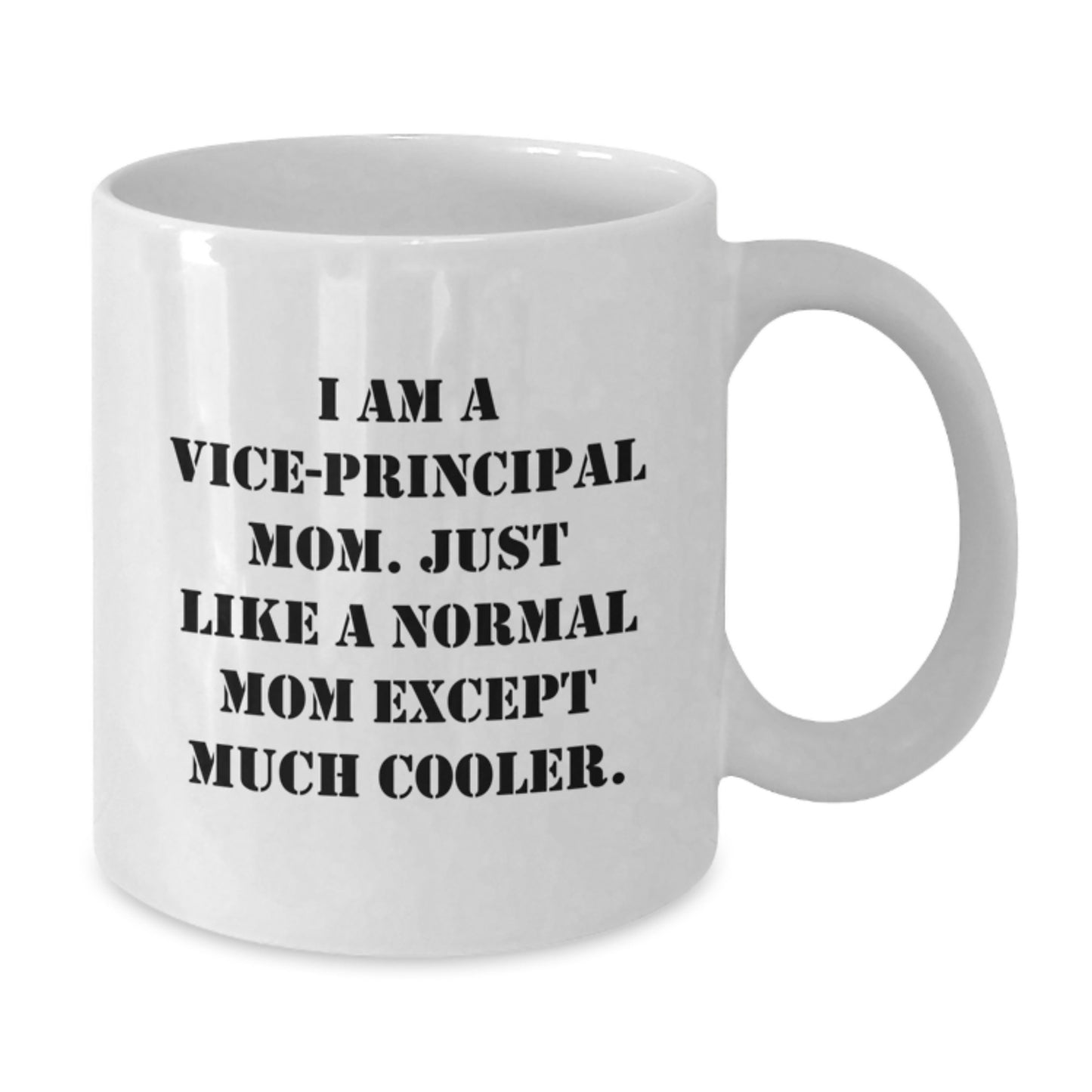 Funny Gifts from Mom for Vice-principal, White Coffee Mug, Vice-principal Mom Quote, Christmas Unique Gifts for Vice-principal - Additional
