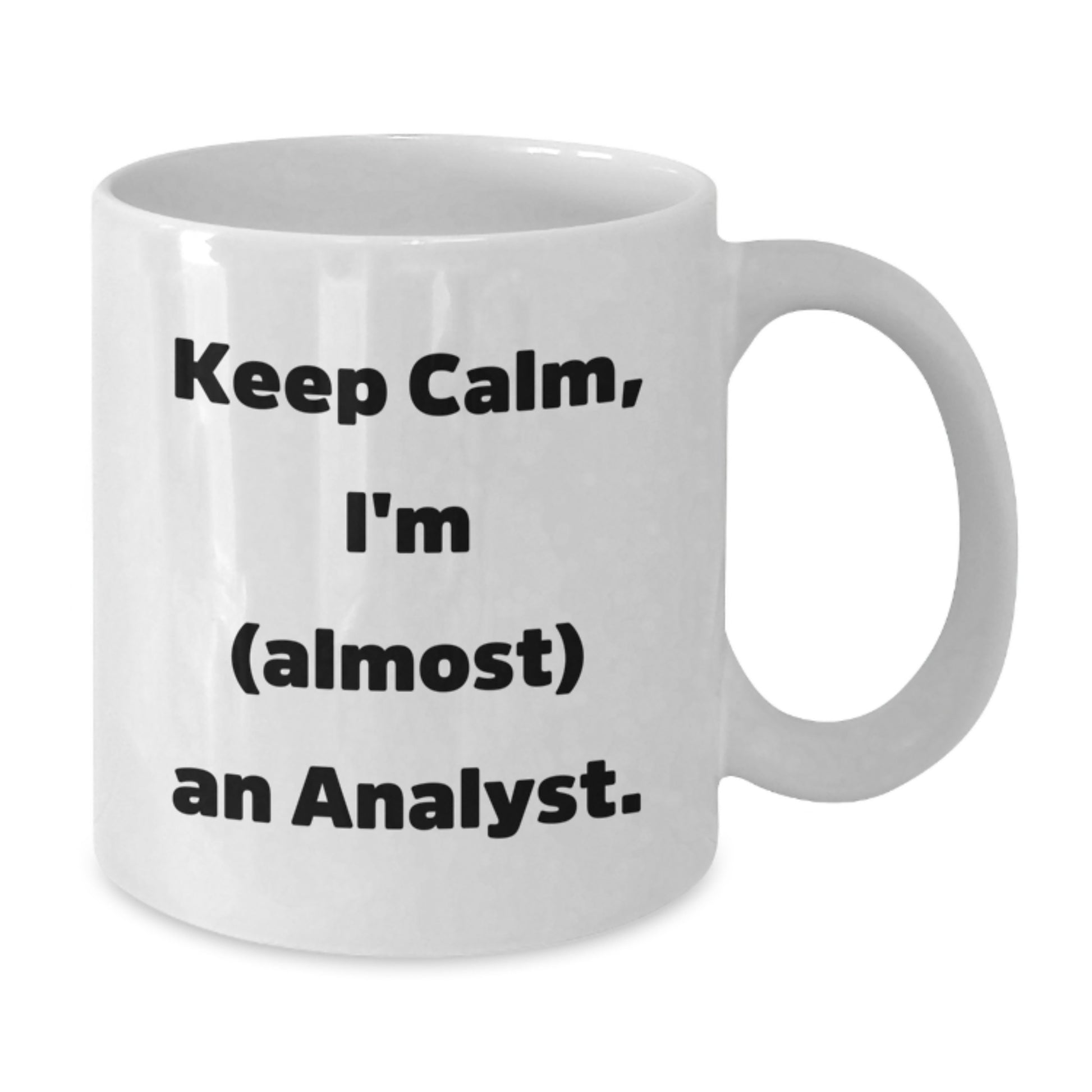 Funny Analyst Gifts for Men, White Coffee Mugs, 'Keep Calm, I'm (almost) An Analyst' Inscribed on a Unique White Ceramic Mug for Christmas - Additional