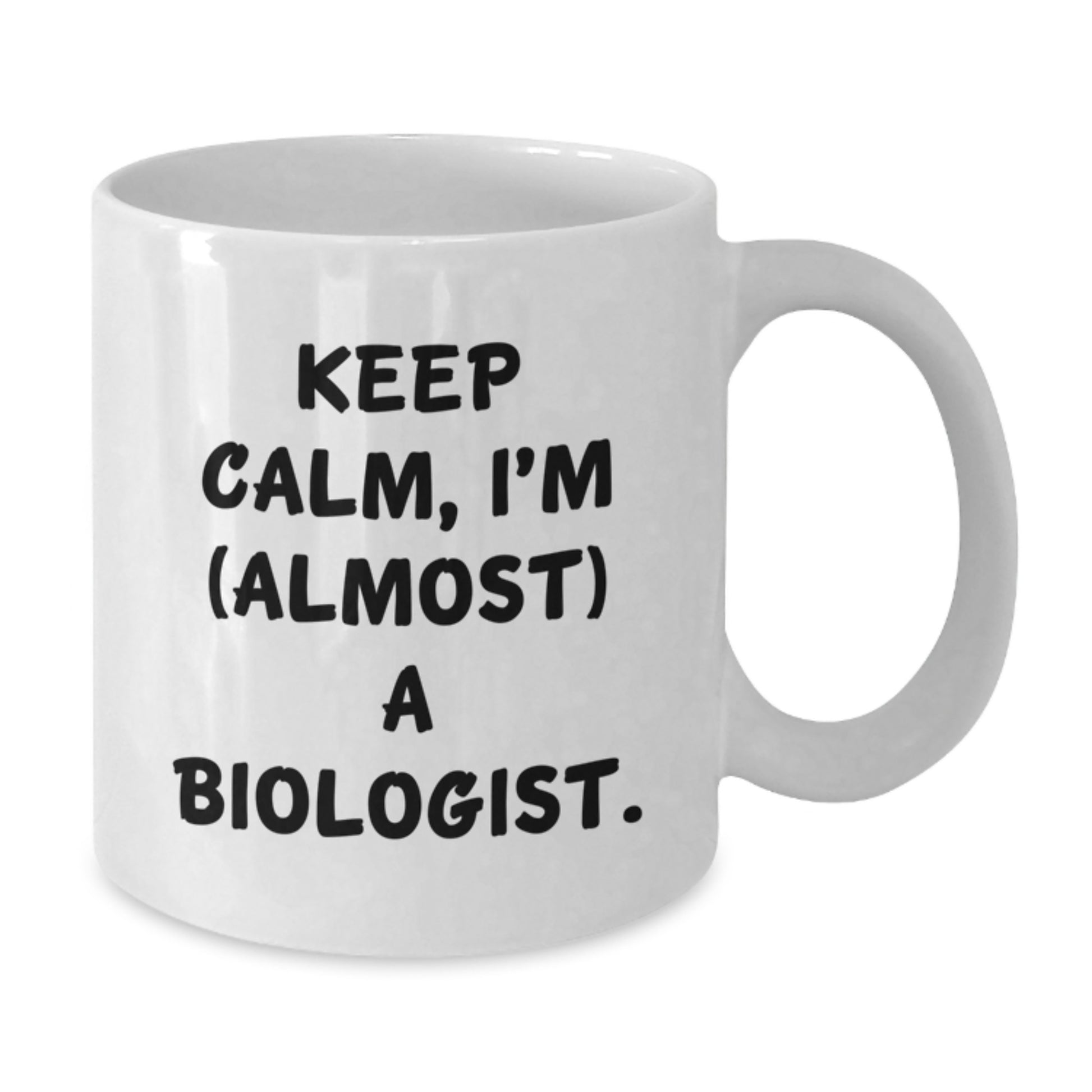 Funny Biologist Gifts for Men - White Coffee Mug with 'Keep Calm, I'm (almost) A Biologist.' for Biologist Lover, Christmas Unique Gifts from Friends to Family - Additional