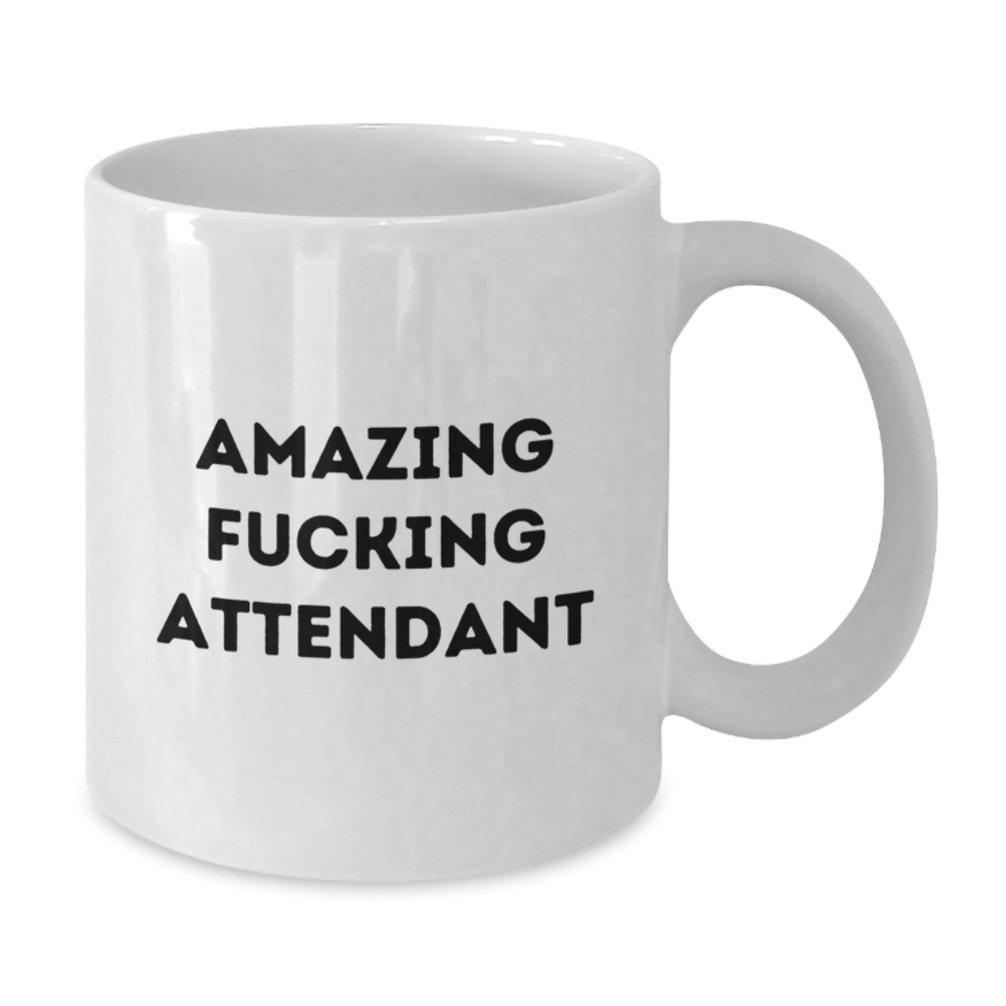 Funny Attendant White Coffee Mug Gifts from Family and Friends for Attendant - Amazing 'F--king Attendant' Quote - Additional