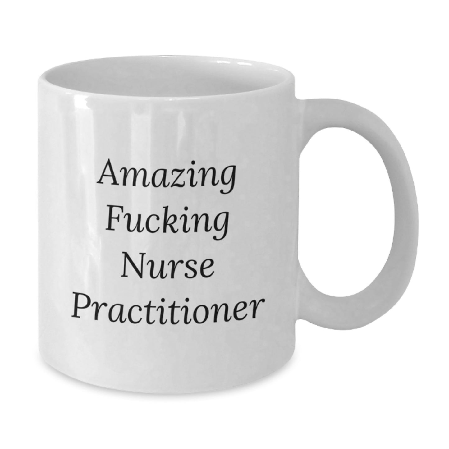 Funny Gifts from Men to Nurse Practitioner - Amazing 'F--king' White Coffee Mug - Unique Christmas Unique Gifts - Additional