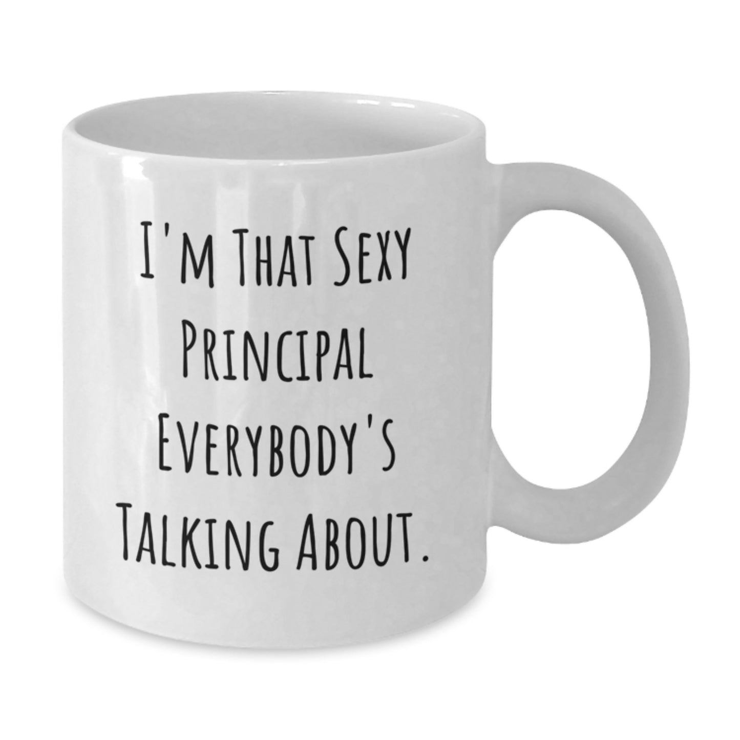 Funny Principal Gifts for Men, White Coffee Mug Quote 'I'm That Sexy Principal Everybody's Talking About', Christmas Unique Gifts from Friends - Additional