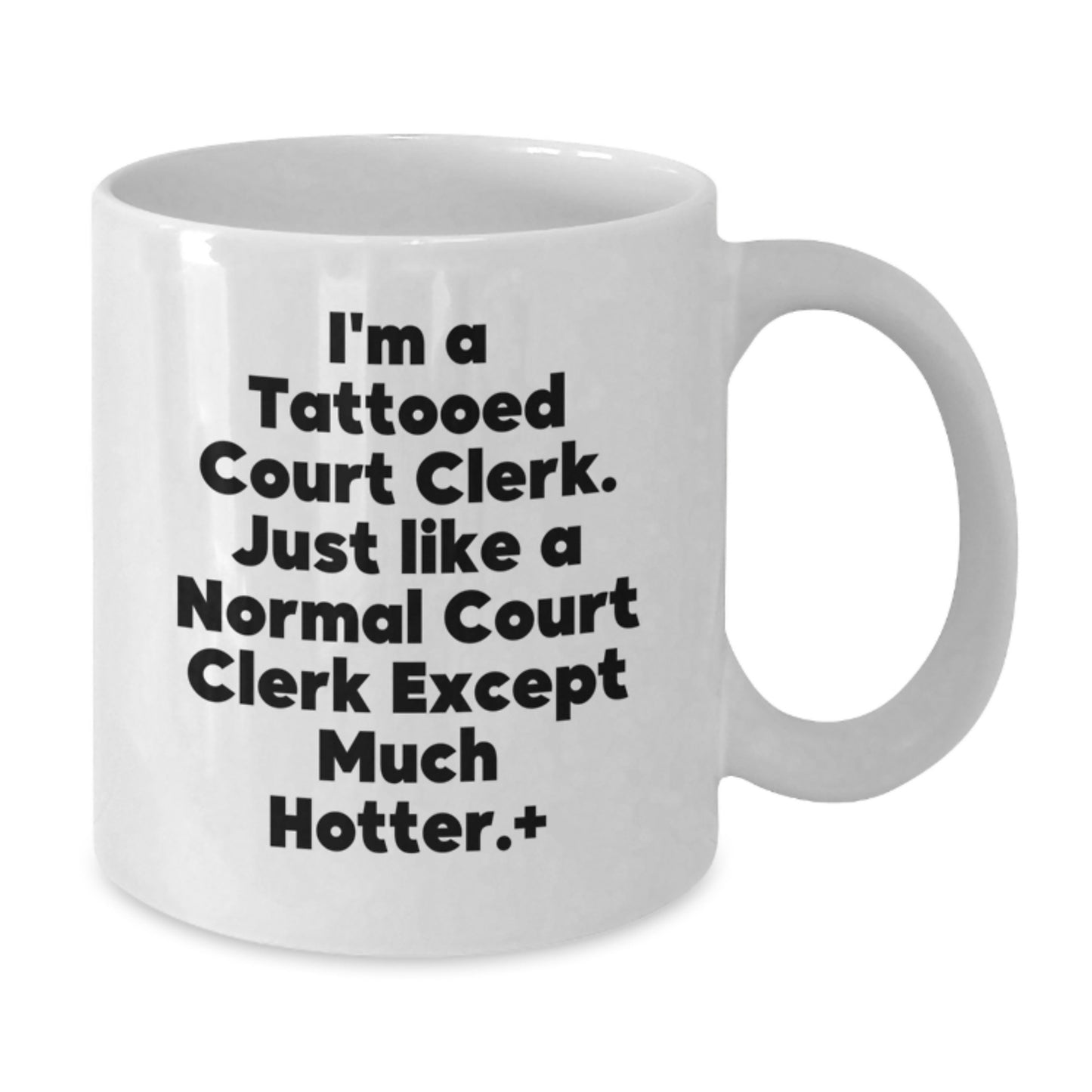 Funny Court Clerk Gifts for Women, White Coffee Mug with I'm A Tattooed Court Clerk Quote, Unique Christmas Unique Gifts from Friends to Family - Additional