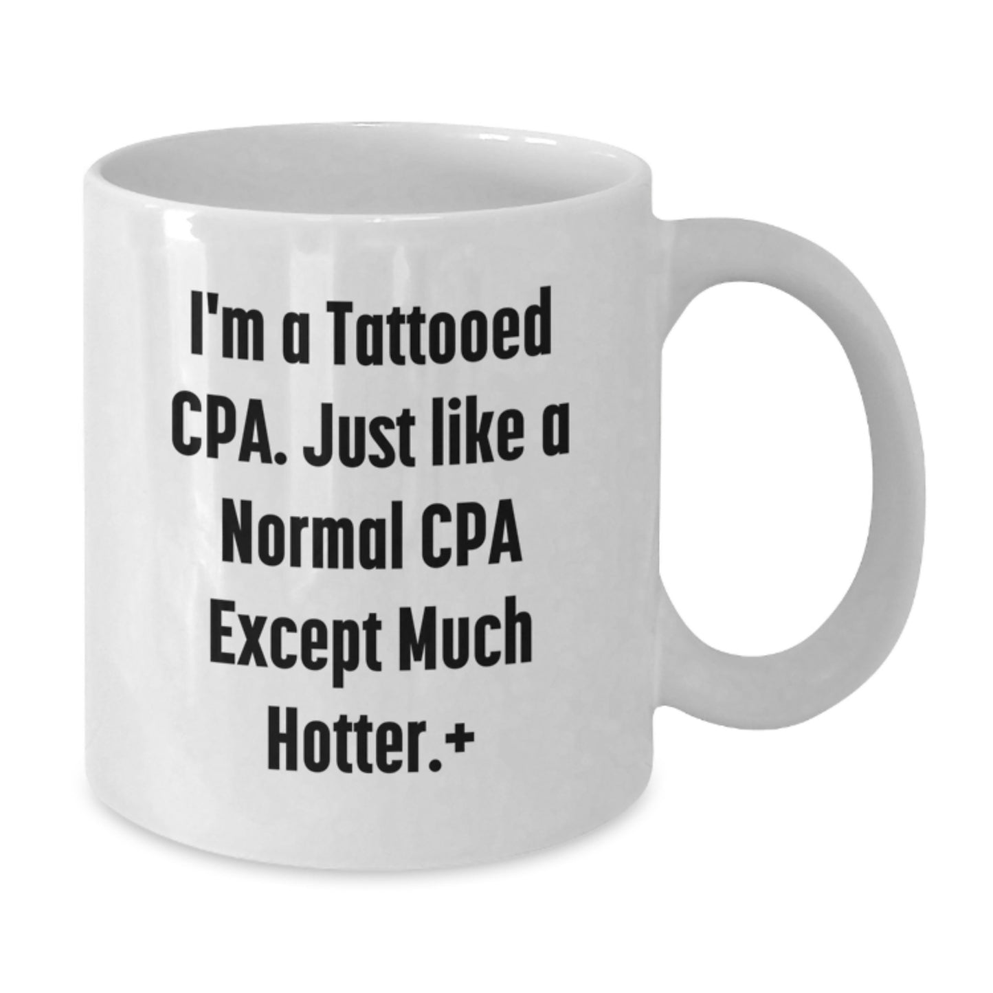 Funny Gifts for CPA Lovers, White Coffee Mugs, Unique Christmas Memorable Presents from Friends to Family, 'I'm A Tattooed CPA' - Additional