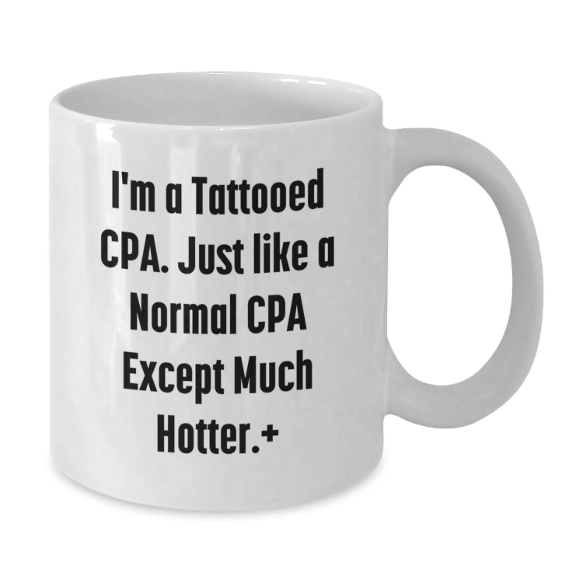 Funny Gifts for CPA Lovers, White Coffee Mugs, Unique Christmas Memorable Presents from Friends to Family, 'I'm A Tattooed CPA' - Additional