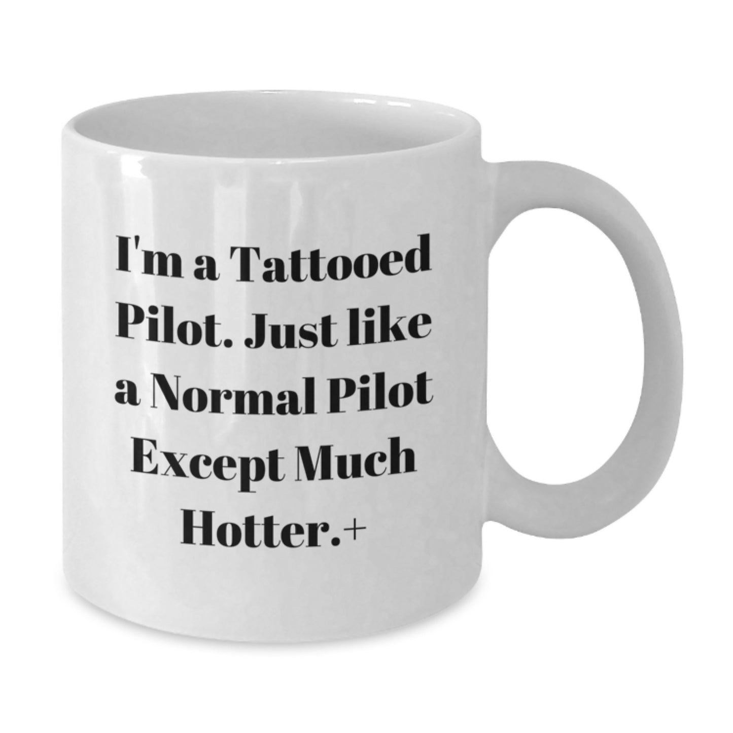 Funny Pilot Gifts, I'm A Tattooed Pilot Gifts, White Coffee Mugs for Christmas Unique Gifts from Men to Friends - Additional