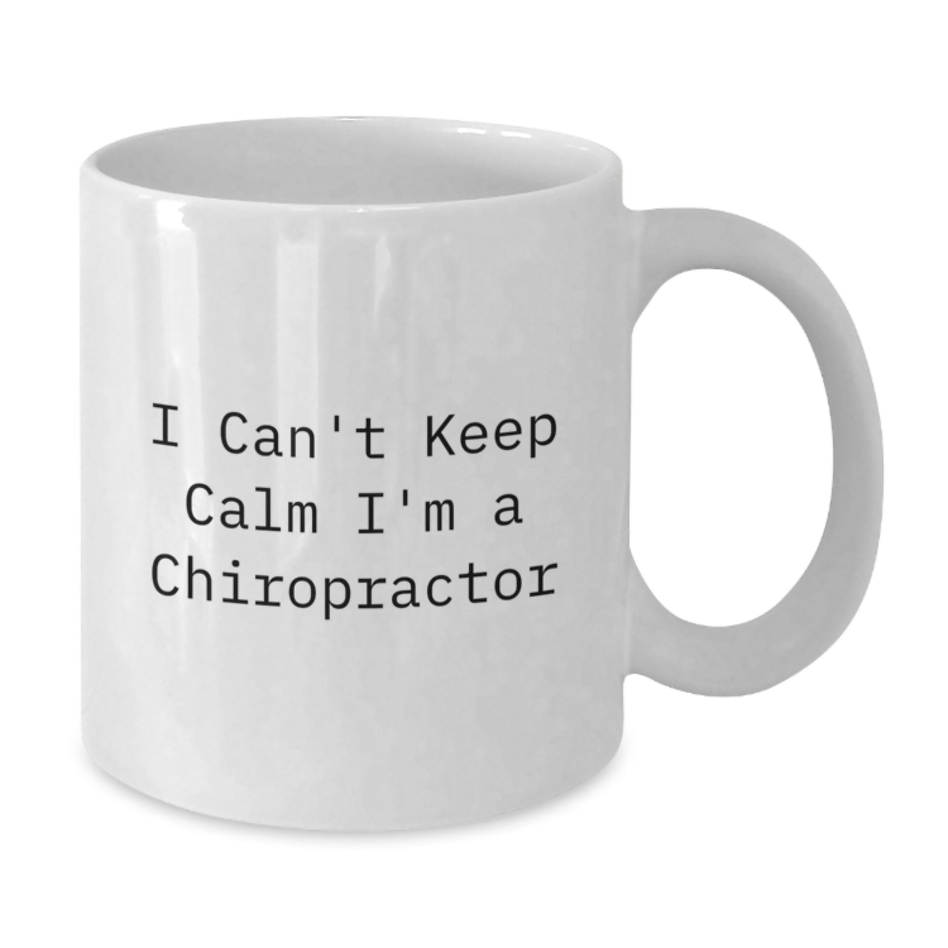 Funny Chiropractor Gifts for Men and Women, White Coffee Mug, I Can't Keep Calm I'm A Chiropractor, Unique Christmas Unique Gifts from Family and Friends - Additional