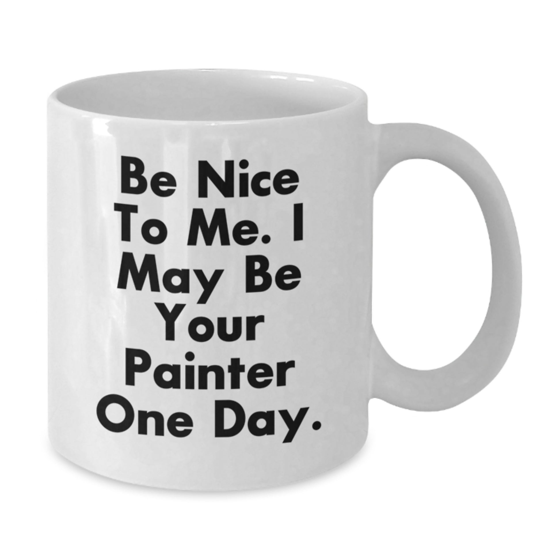 Funny Be Nice To Me Gifts from Family Friends Painter Christmas Unique Mug - Additional