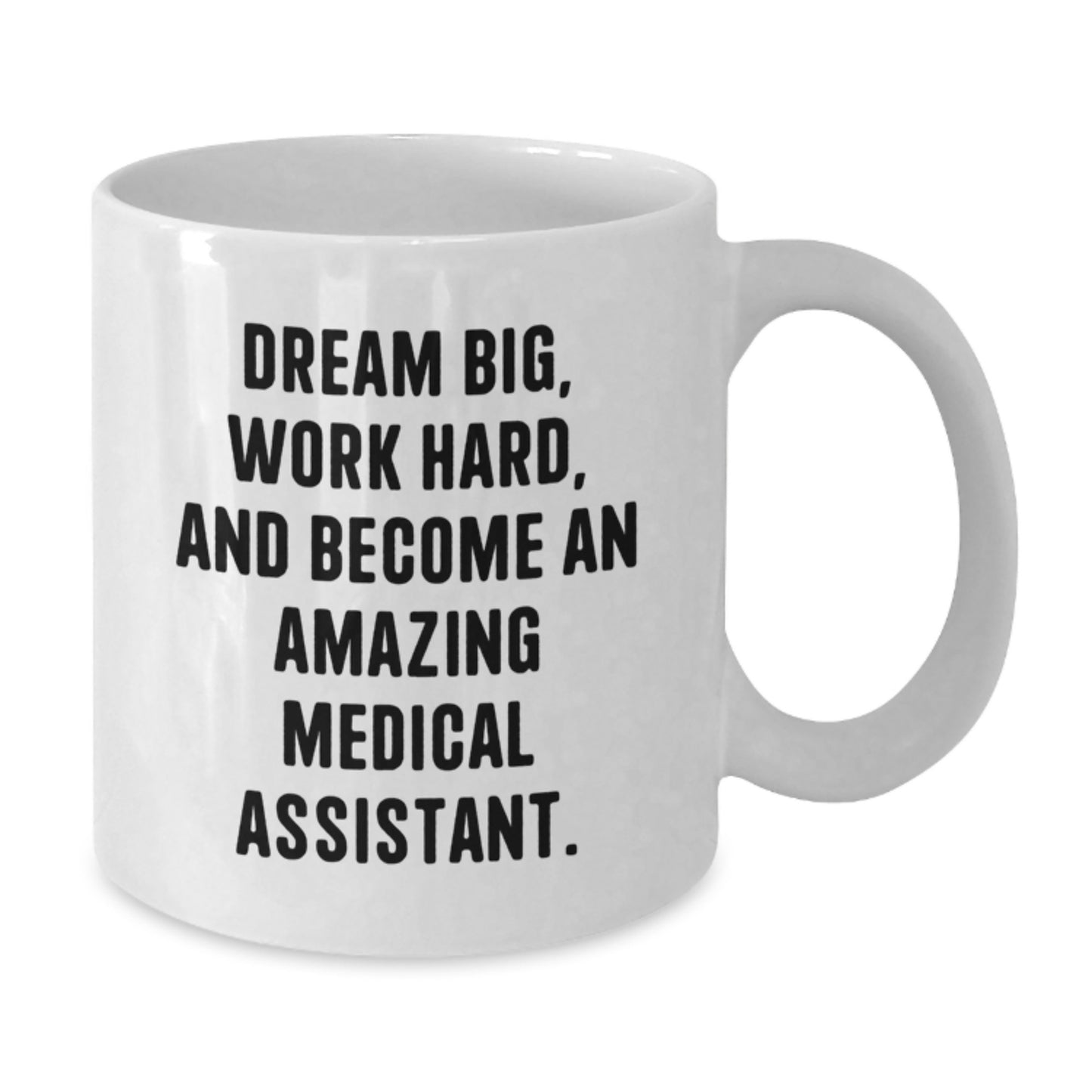 Funny Medical Assistant Gifts for Men Women Friends Family - White Coffee Mug with 'Dream Big, Work Hard, And Become An Amazing Medical Assistant' Quote, Christmas Unique Gifts from Coworkers - Additional