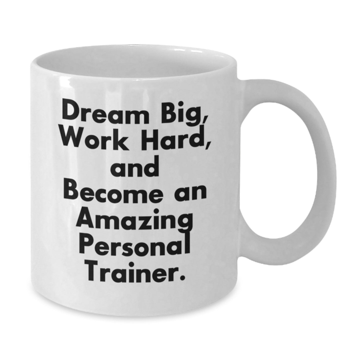 Funny Personal Trainer Gifts for Men, Christmas Unique Mugs for Friends, White Coffee Mug with Dream Big Quote, Ideal Gift for Personal Trainers - Additional