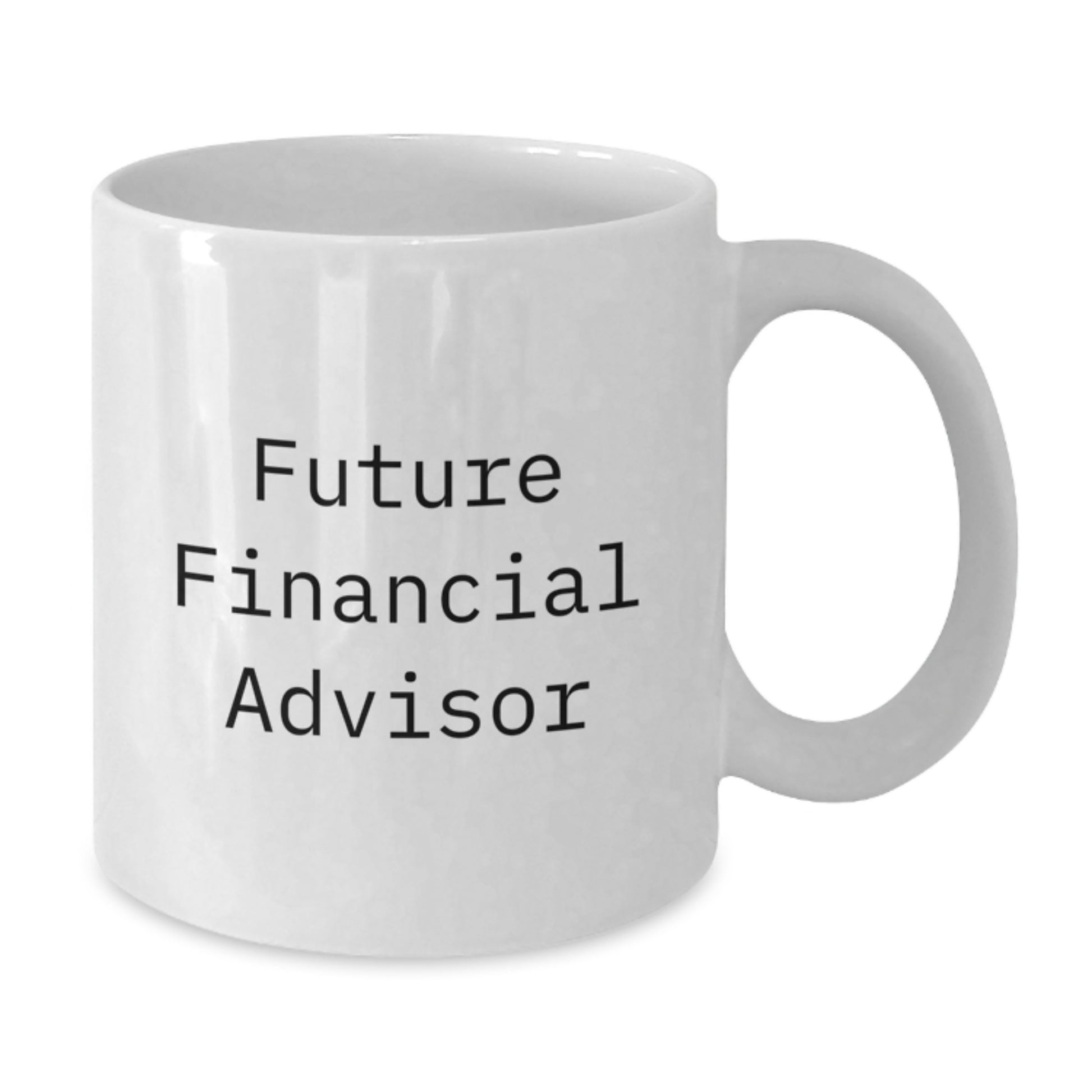 Funny Financial Advisor Gifts from Friends, White Coffee Mug for Future Financial Advisor, Christmas Unique Gifts - Additional