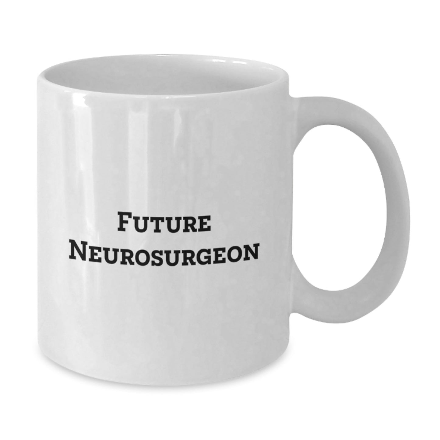 Funny Future Neurosurgeon Gifts from Friends for Christmas Unique Mugs, Customized White Coffee Mug Quote, 11oz or 15oz Ceramic, Microwave and Dishwasher Safe - Additional